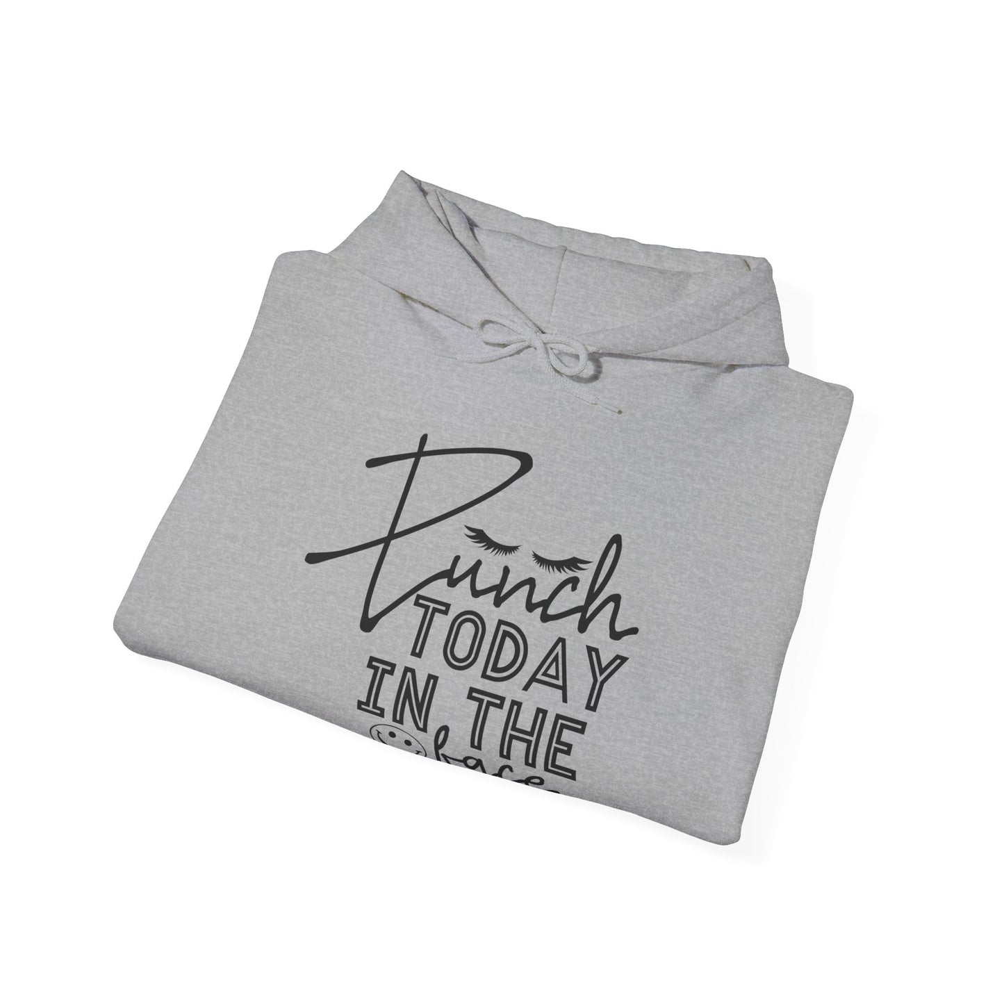 Punch Today in the Face Hooded Sweatshirt