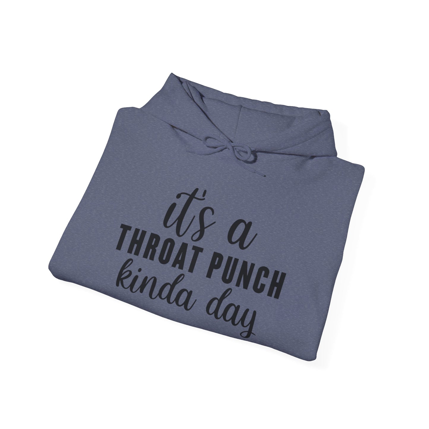 Throat Punch Kinda Day Hooded Sweatshirt