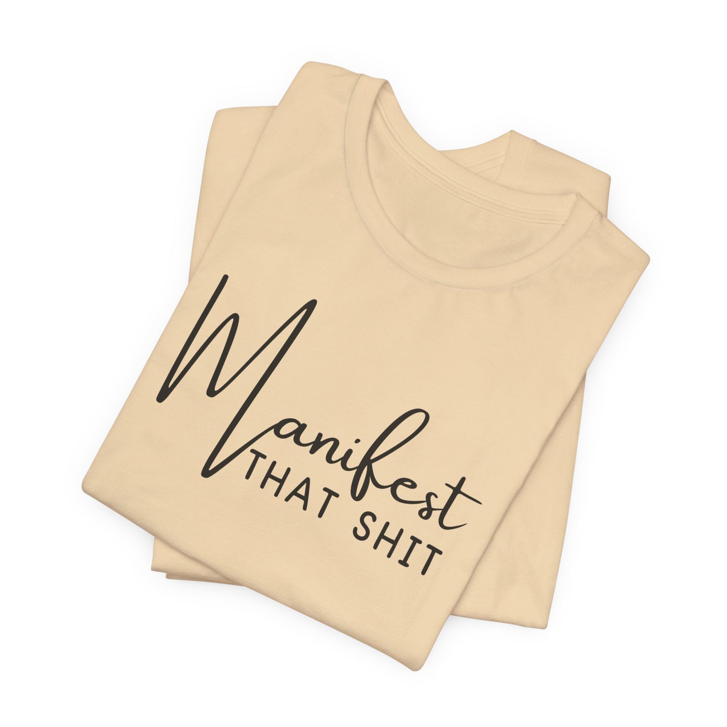 Manifesting That Shit T-Shirt
