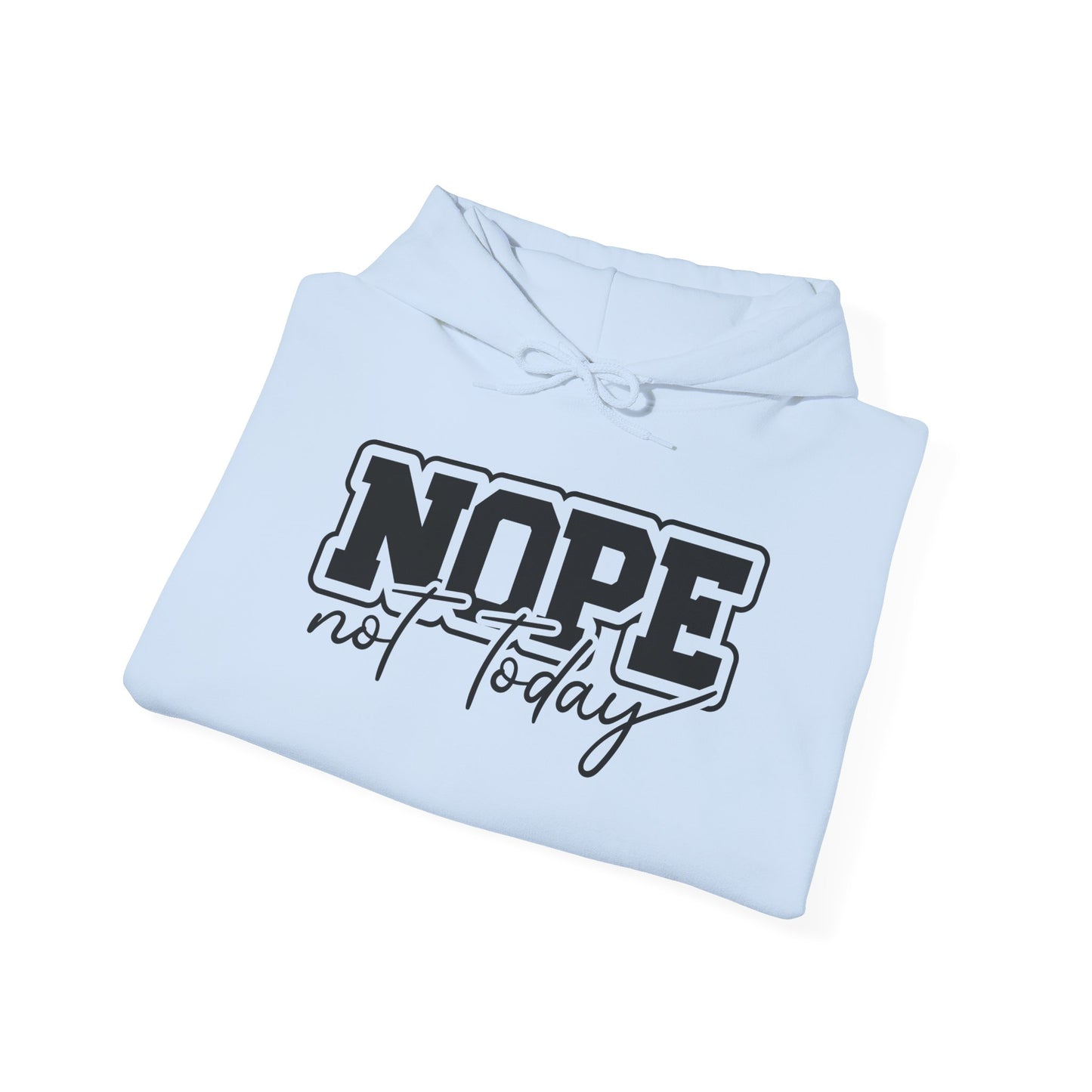 Not Today Hooded Sweatshirt