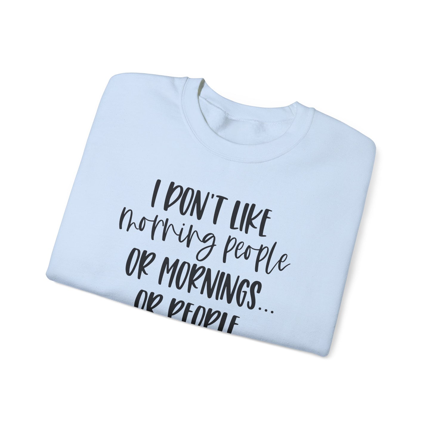 Too Early For People Crewneck Sweatshirt