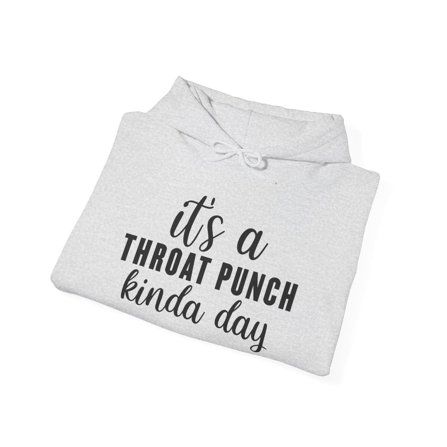 Throat Punch Kinda Day Hooded Sweatshirt