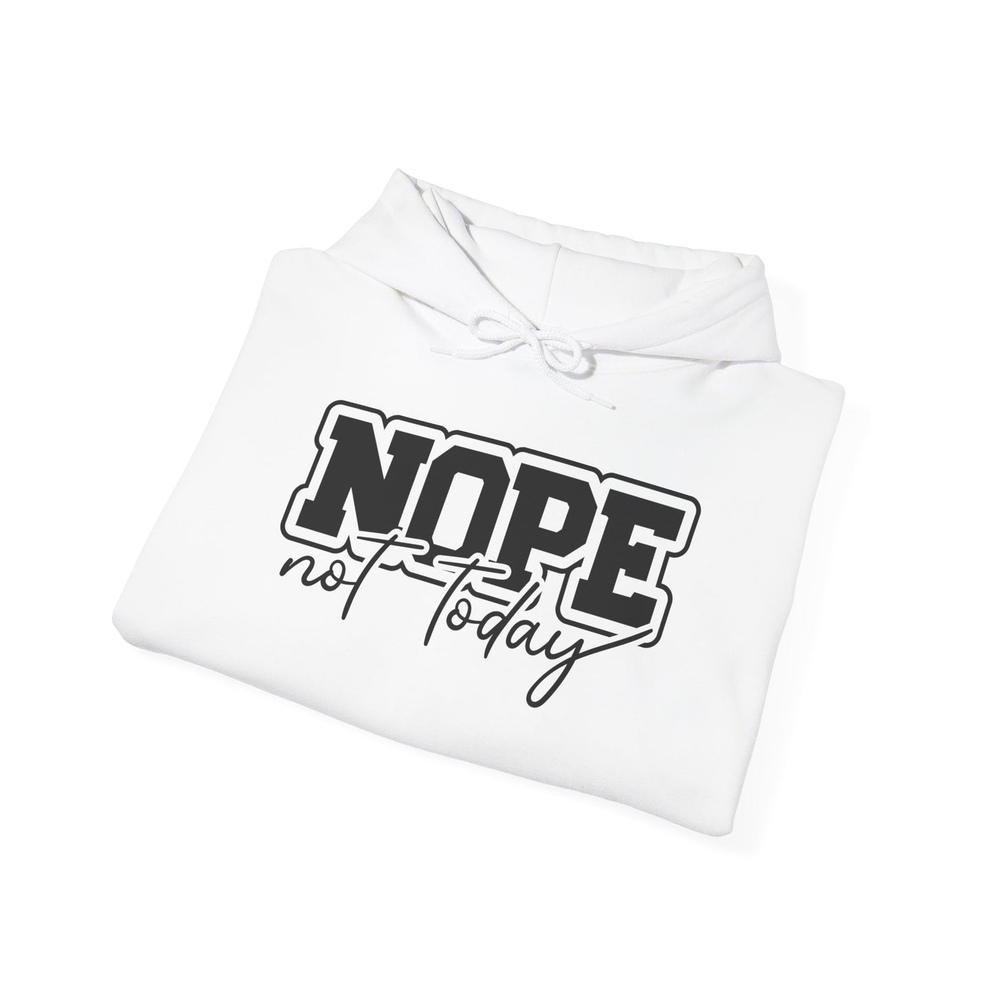 Not Today Hooded Sweatshirt