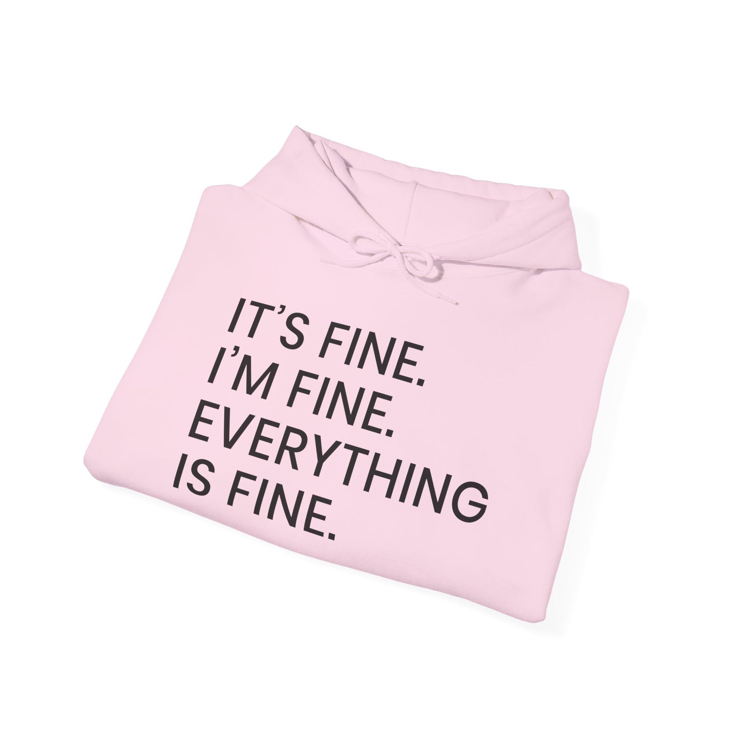Everything's Fine Hooded Sweatshirt