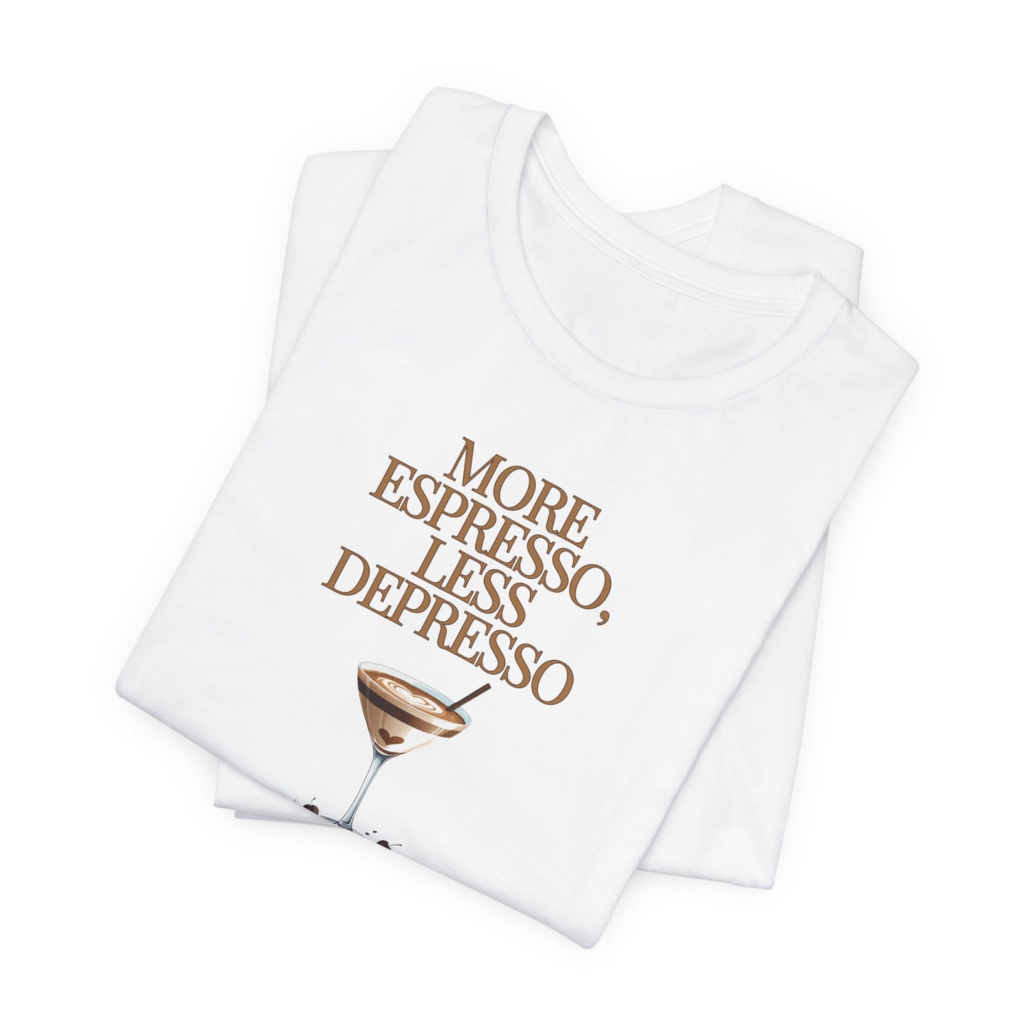 More Espresso Less Depresso T-Shirt