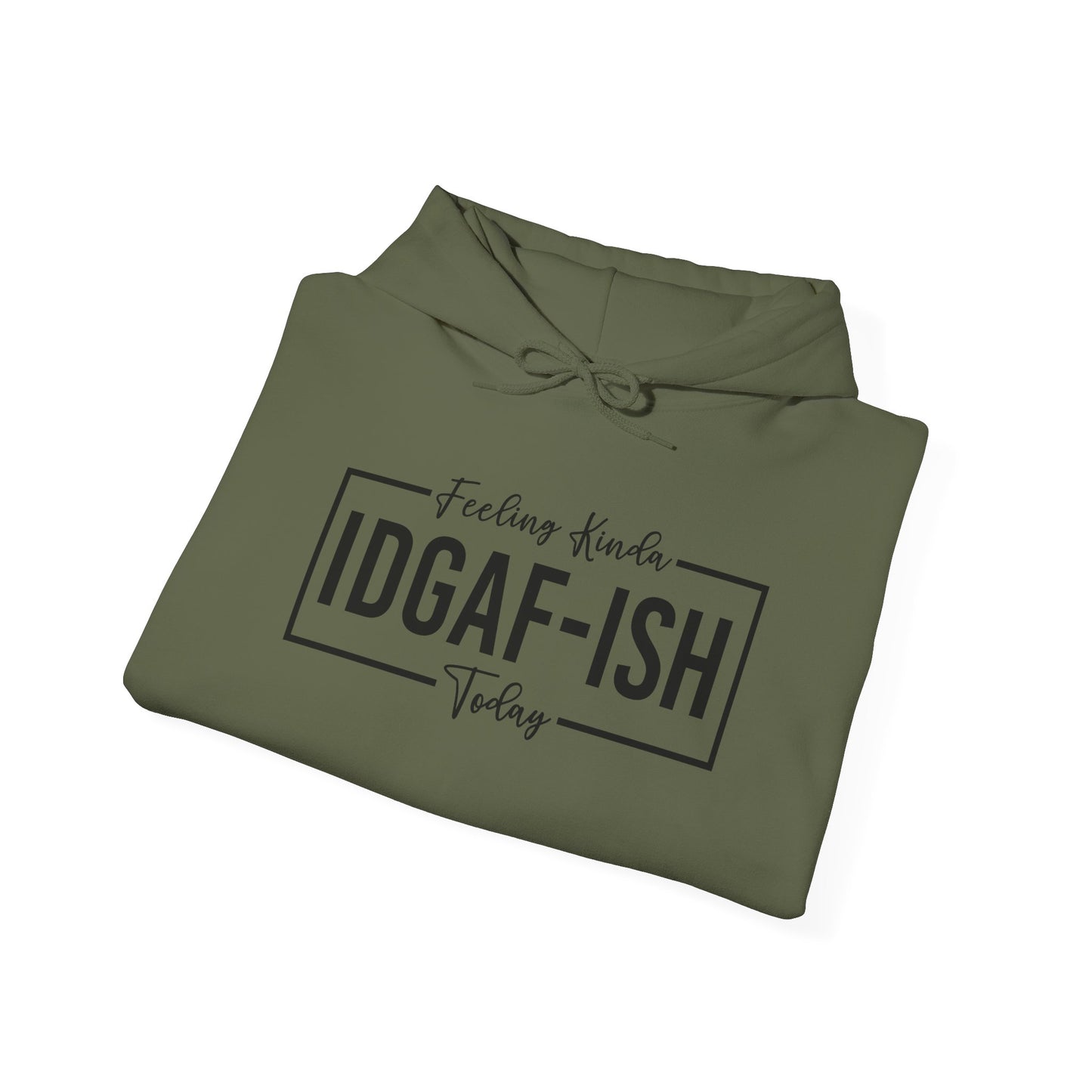 Feeling IDGAF Hooded Sweatshirt