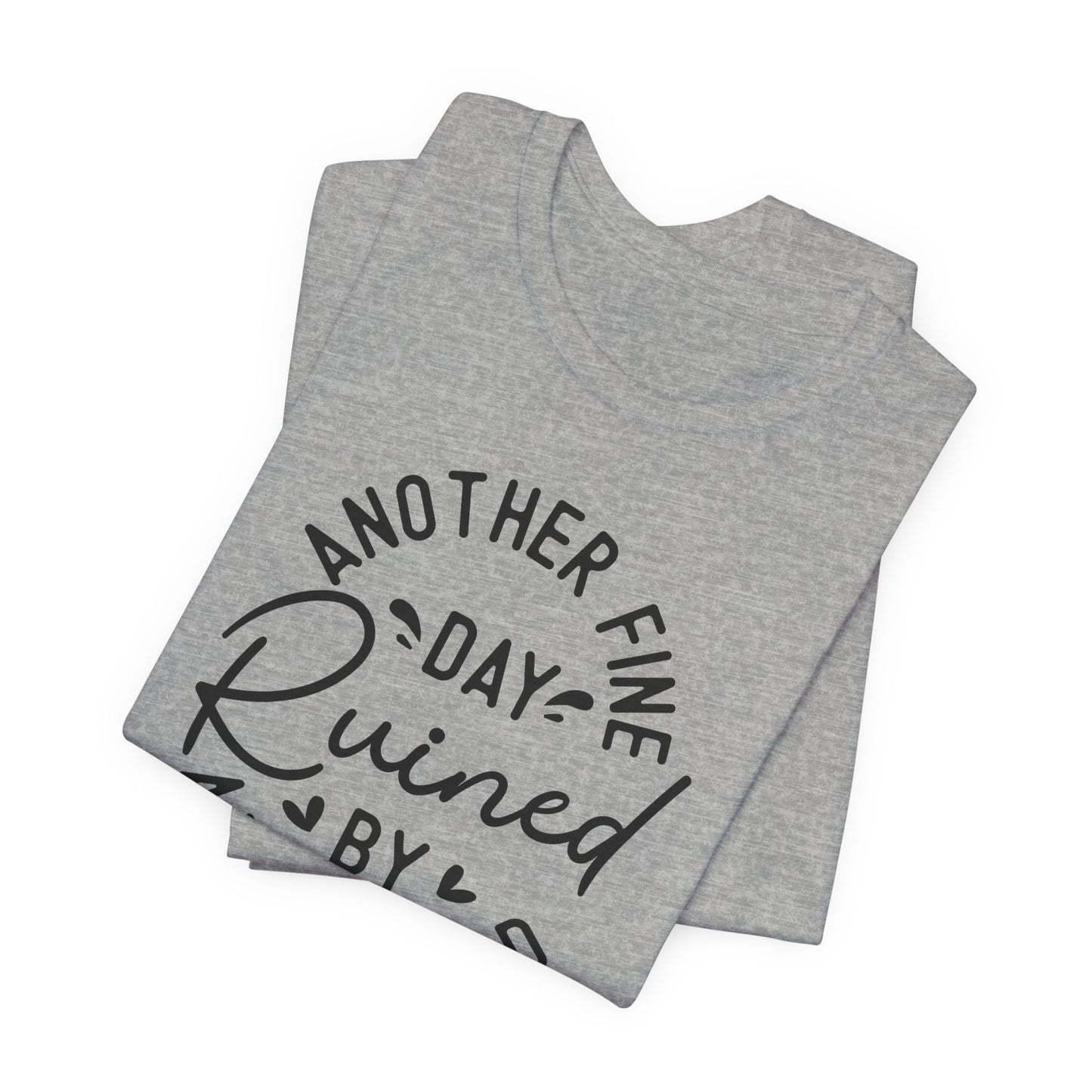 Another Fine Adulting Day T-Shirt