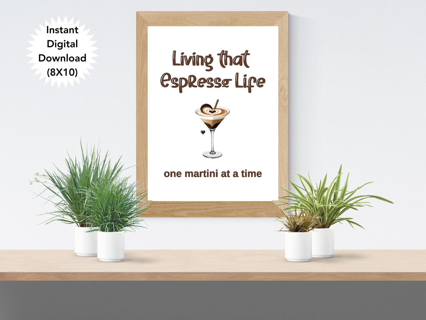 Living That Espresso Life One Martini at a Time - Digital Download