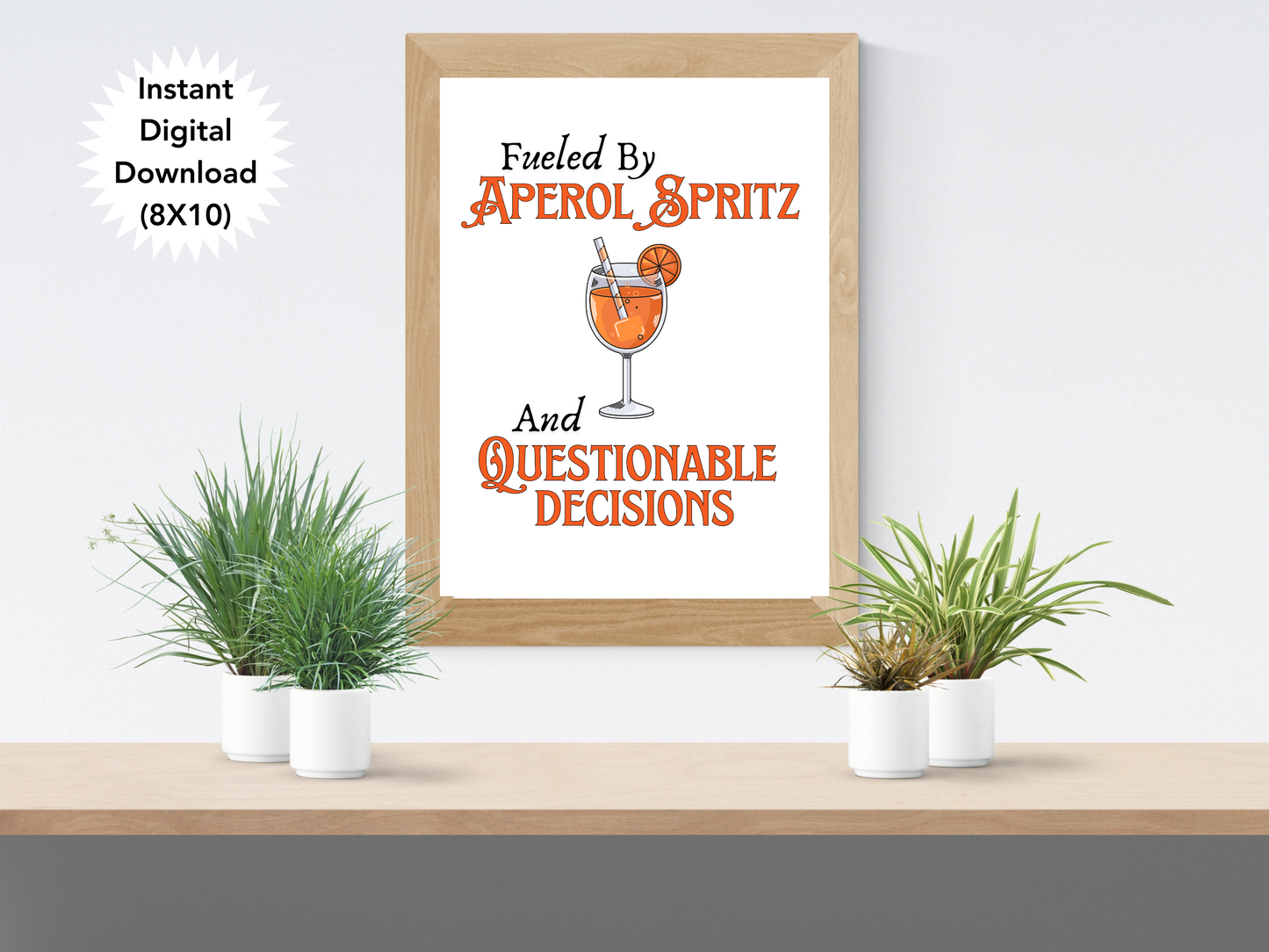 Fueled by Aperol Spritz and Questionable Decisions Digital Download
