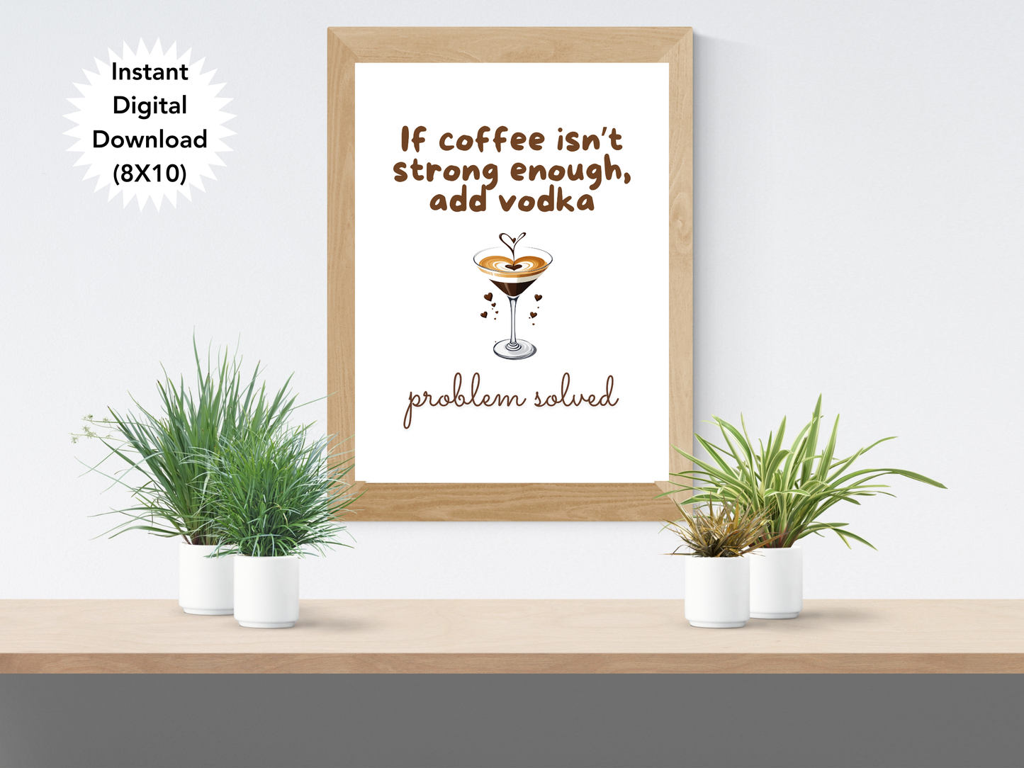 If Coffee Isnt Strong Enough, Add Vodka - Digital Download