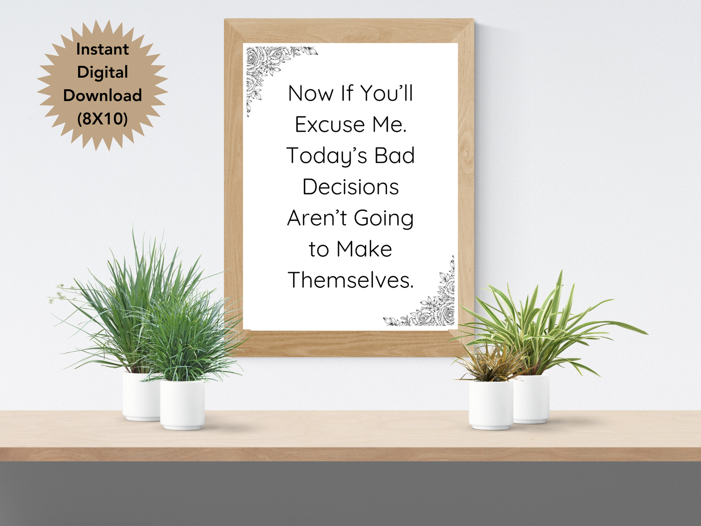 Now if You'll Excuse Me, Today's Bad Decisions Aren't Going to Make Themselves Digital Download
