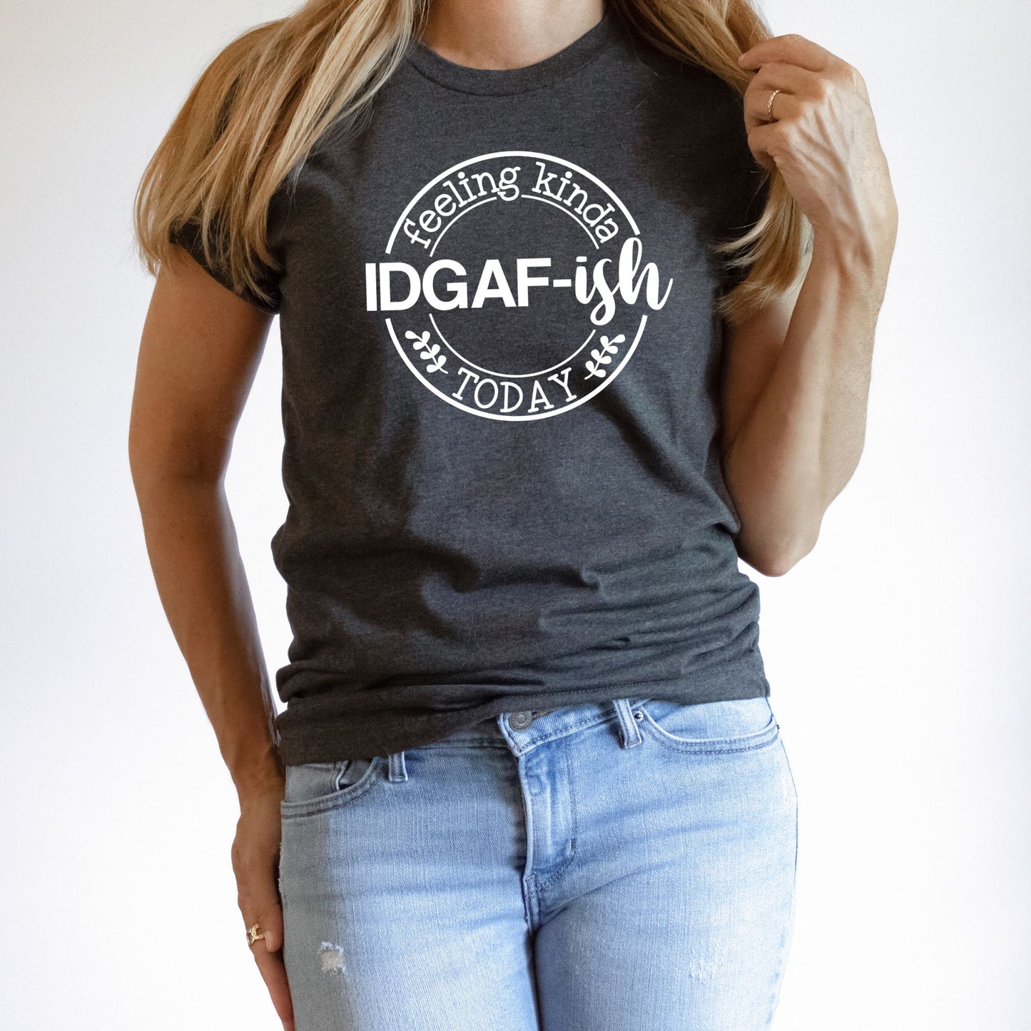 Casual Coolness: 'IDGAF-ish Today' Women's T-Shirt