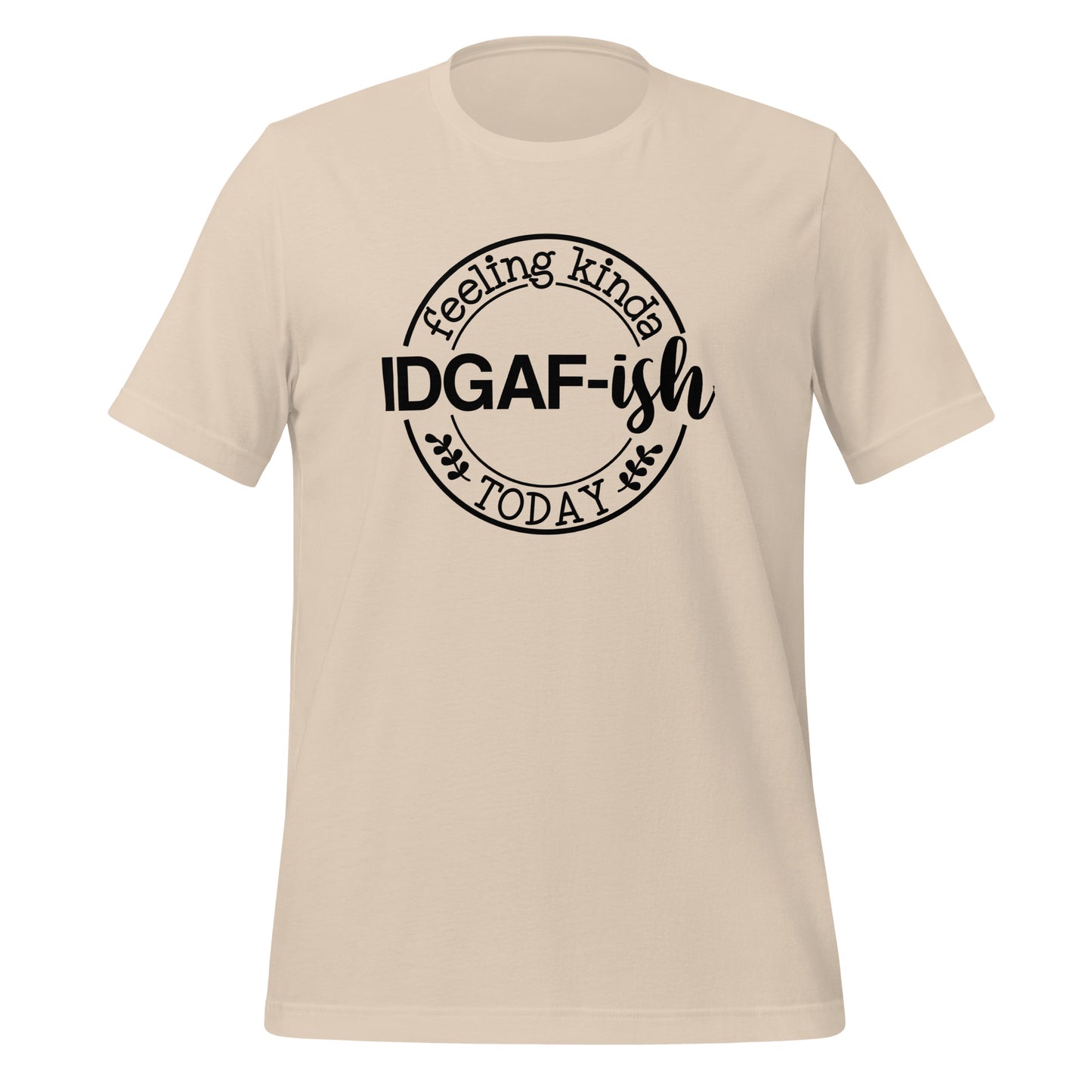 Casual Coolness: 'IDGAF-ish Today' Women's T-Shirt
