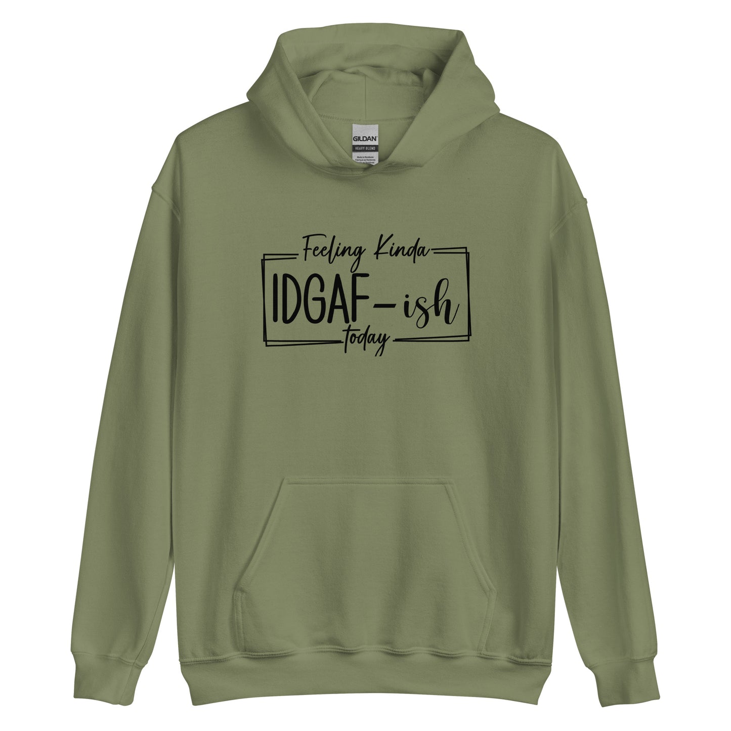 Feeling Kinda IDGAF-ish Today Pullover Hoodie