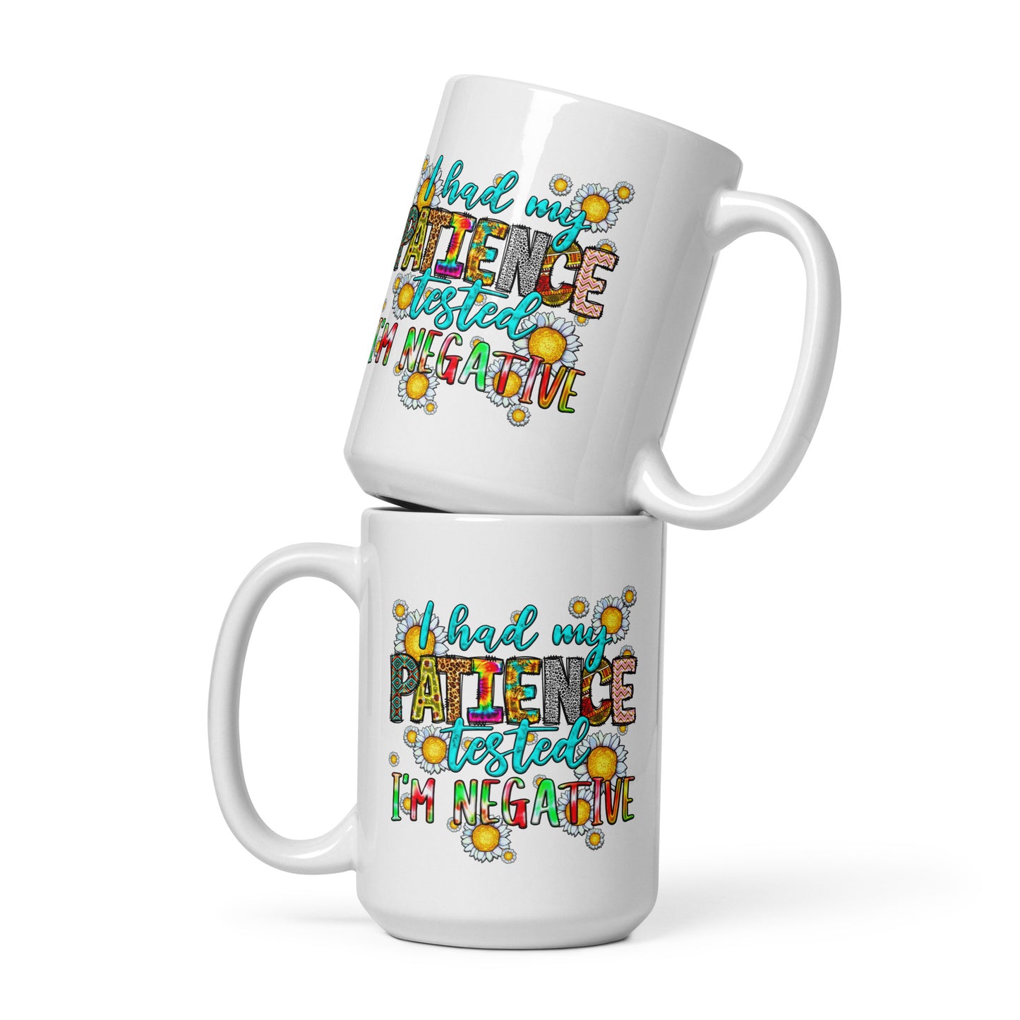 I Had My Patience Tested Coffee Mug
