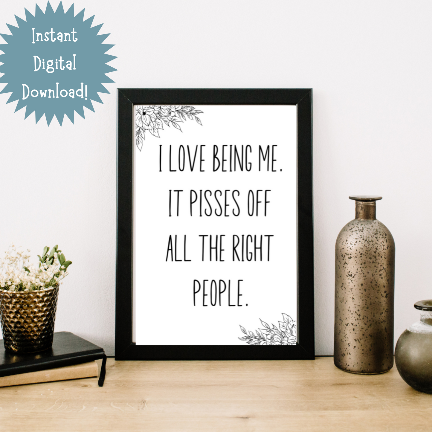 I Love Being Me, It Pisses off All the Right People Digital Download