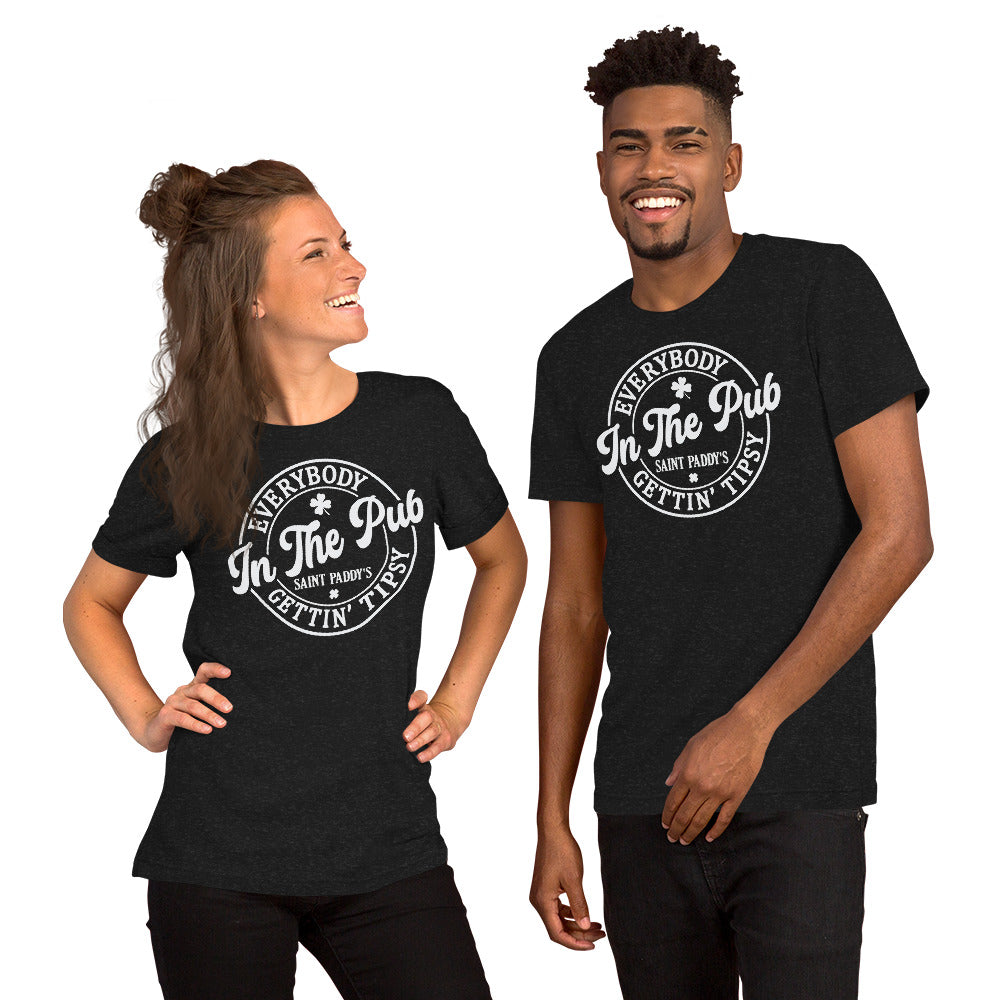 Everybody Getting Tipsy in the Pub on St. Paddy's Day t-shirt