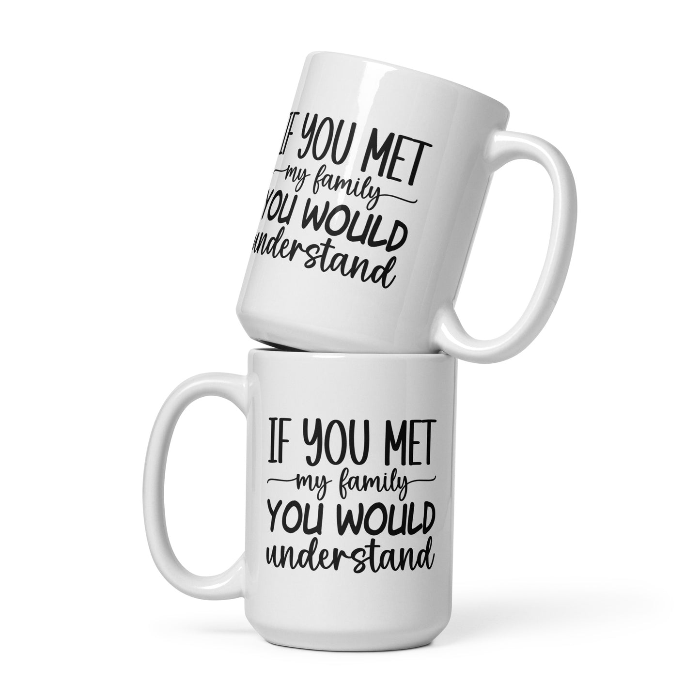 If You Met My Family Coffee Mug