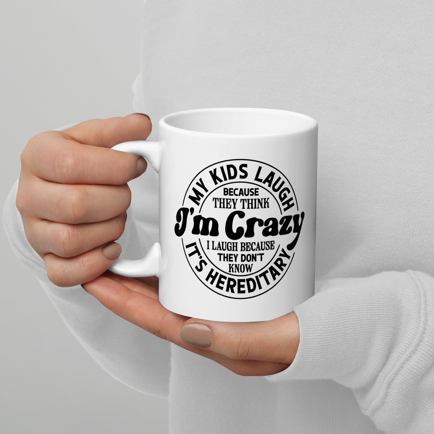 My Kids Think I'm Crazy Coffee Mug