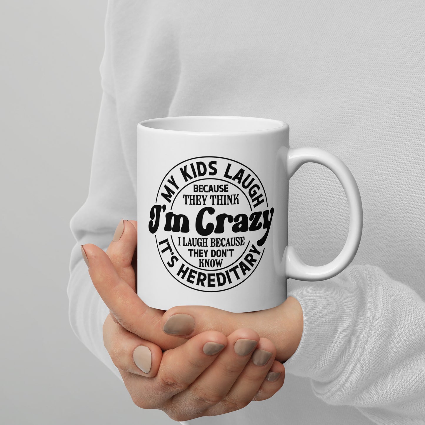 My Kids Think I'm Crazy Coffee Mug