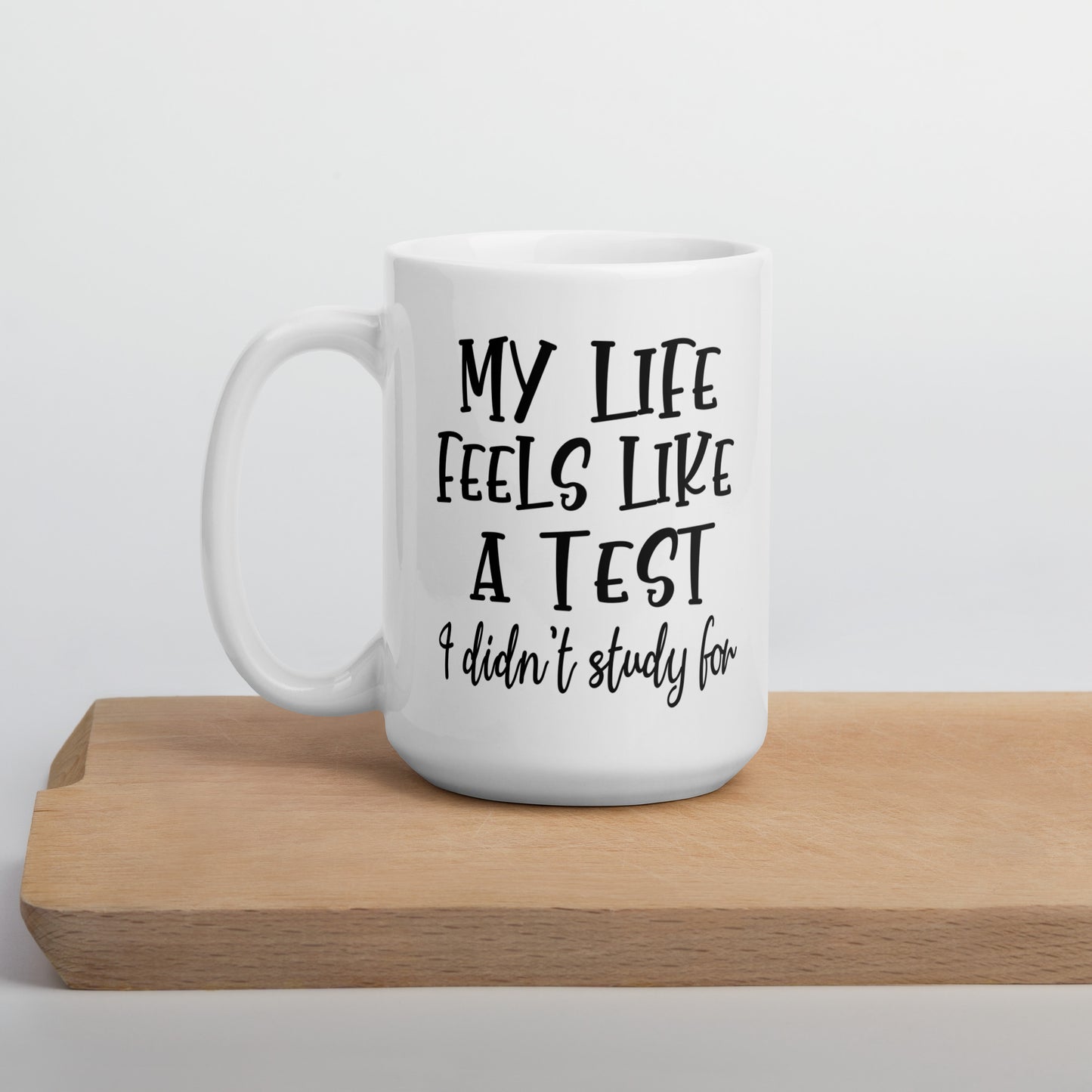 My Life Is a Test Coffee Mug