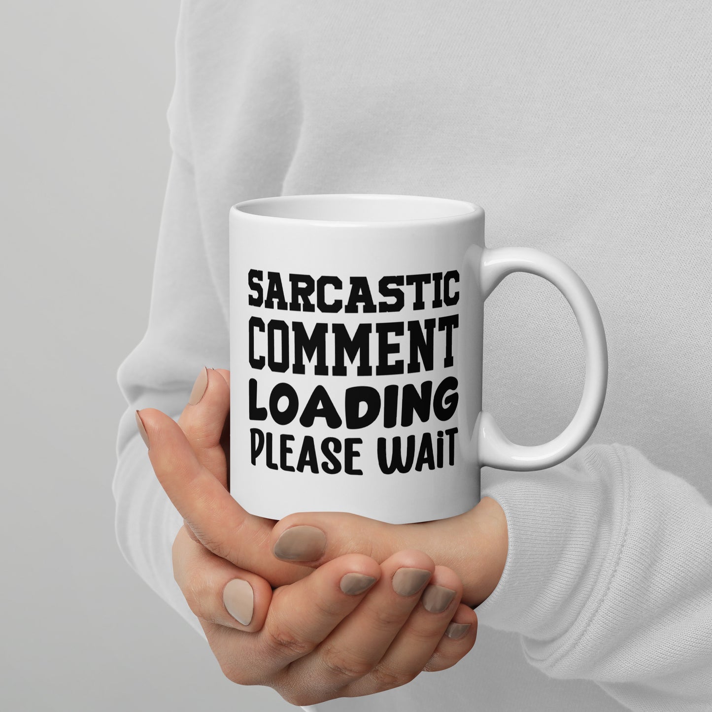 Sarcastic Comment Loading Coffee Mug