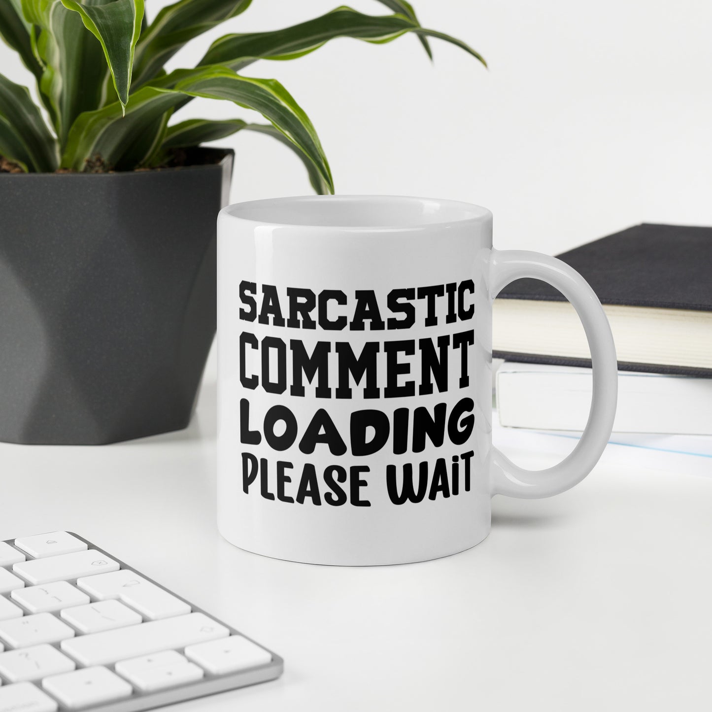 Sarcastic Comment Loading Coffee Mug