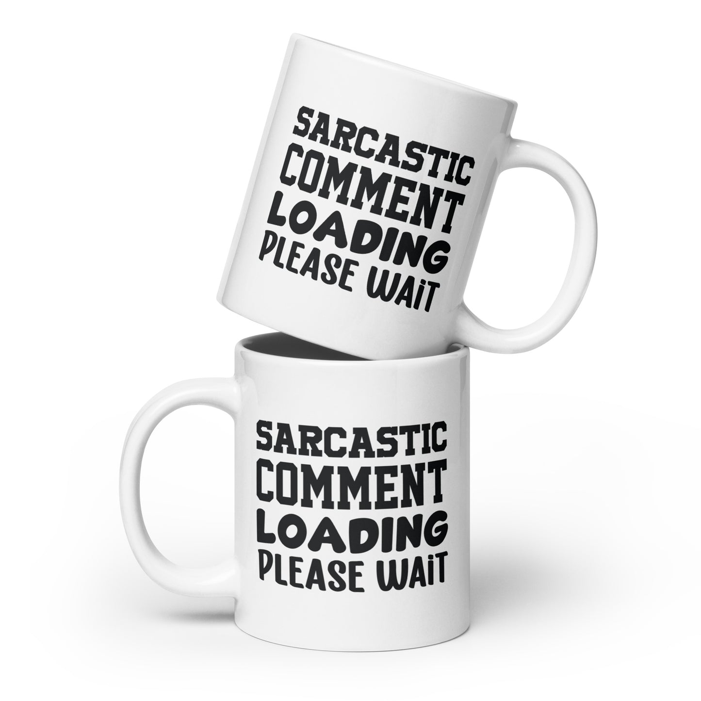 Sarcastic Comment Loading Coffee Mug