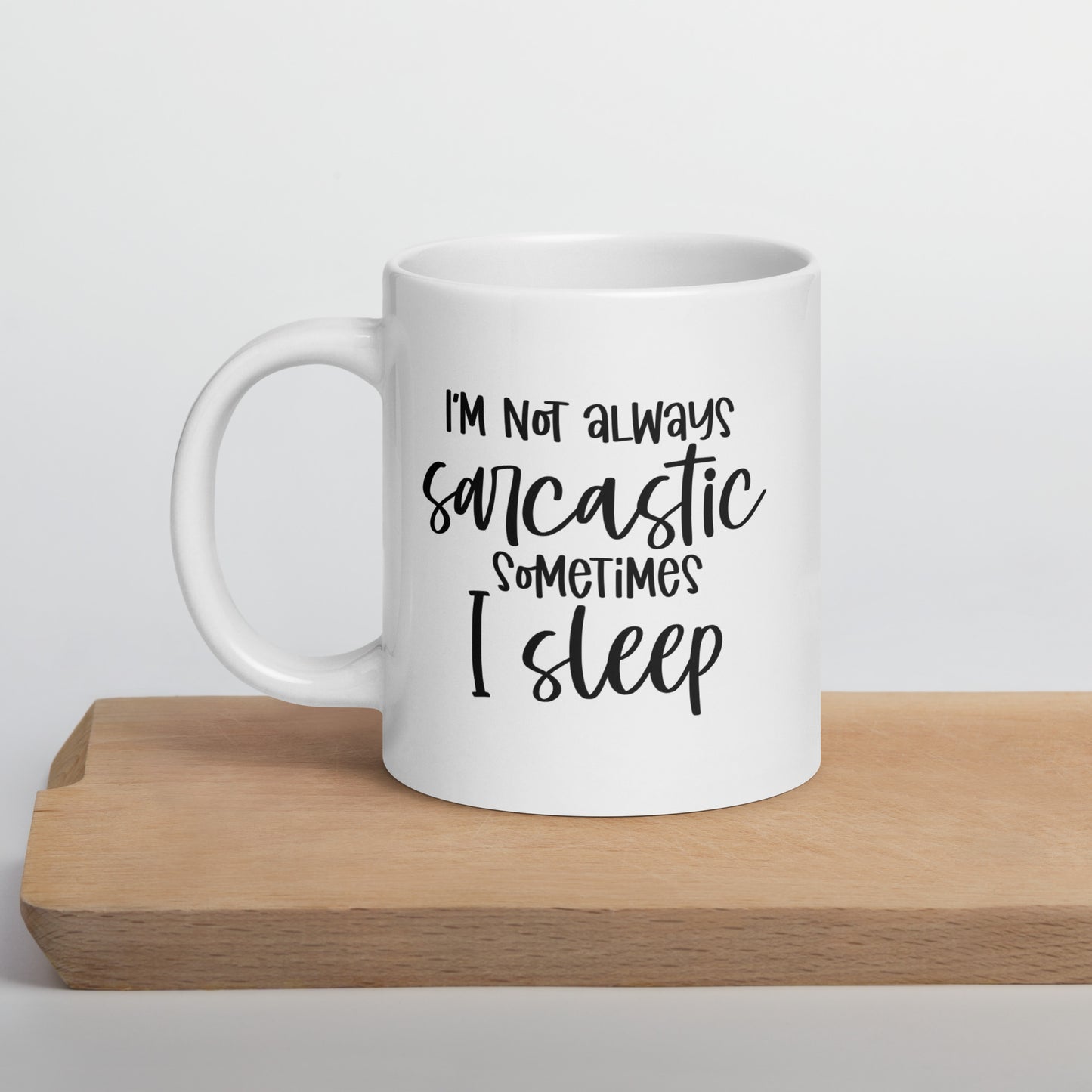 I'm Not Always Sarcastic Coffee Mug