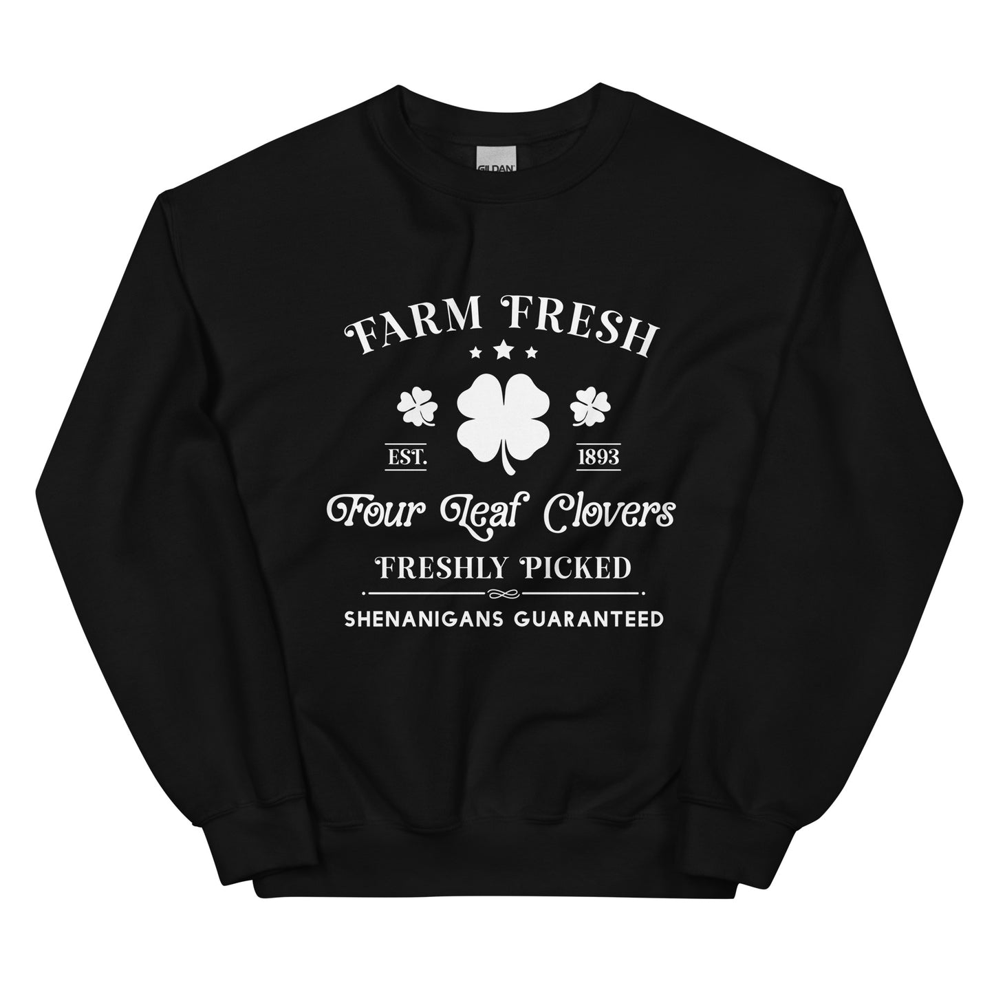 Farm Fresh Four-Leaf Clovers Freshly Picked. Shenanigans Guaranteed Pullover Sweatshirt