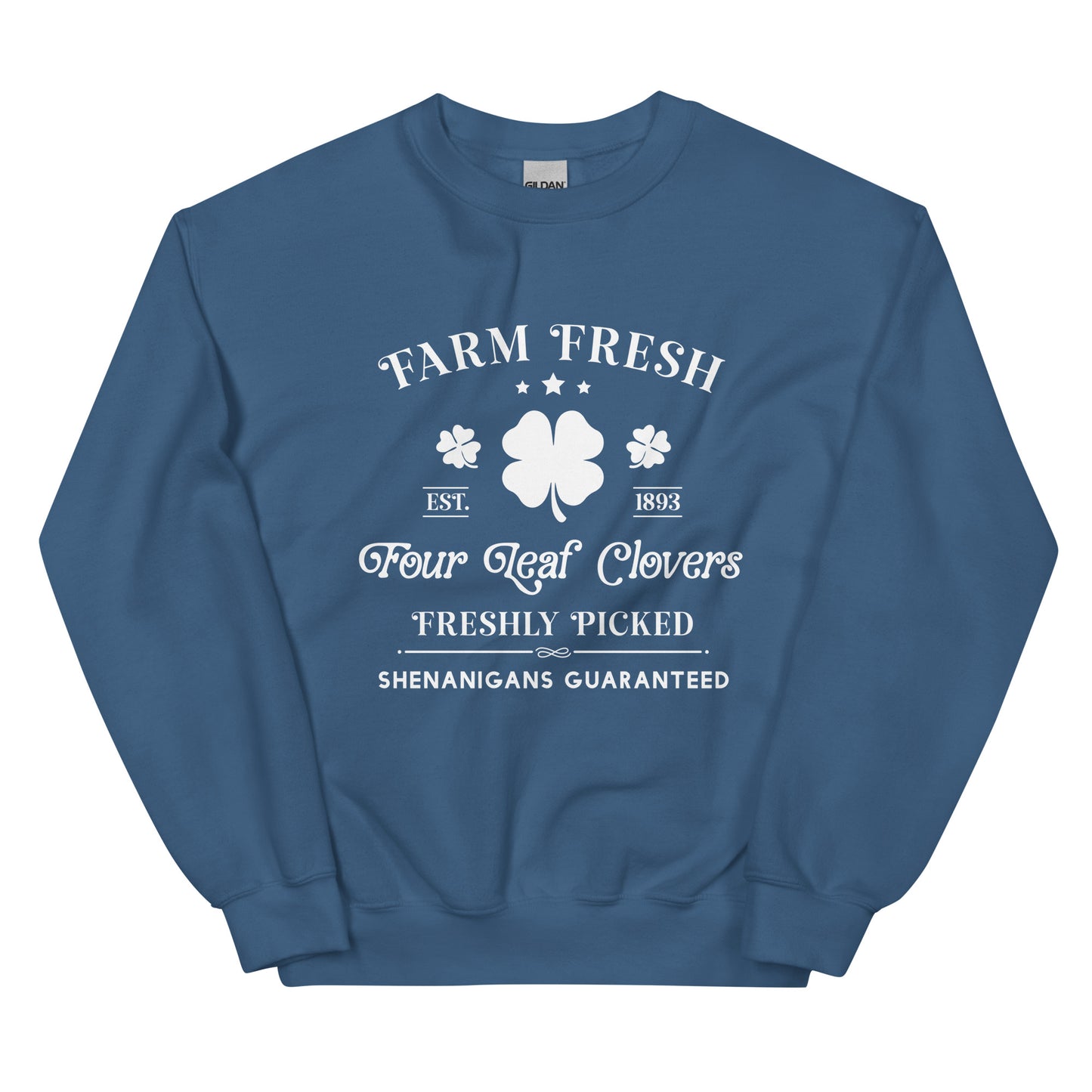 Farm Fresh Four-Leaf Clovers Freshly Picked. Shenanigans Guaranteed Pullover Sweatshirt