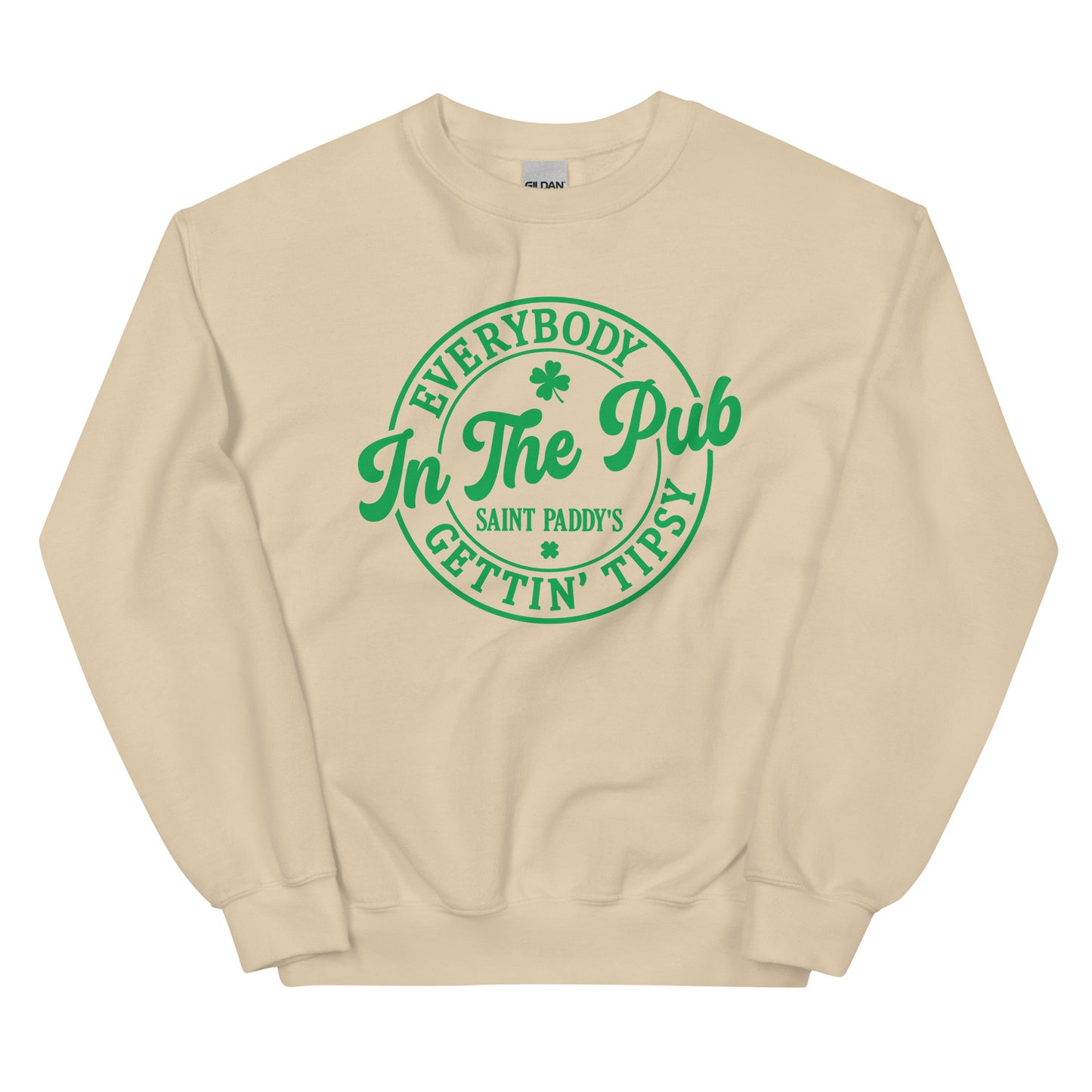 Everybody Gettin' Tipsy in the Pub on St. Paddy's Day Pullover Crewneck Sweatshirt