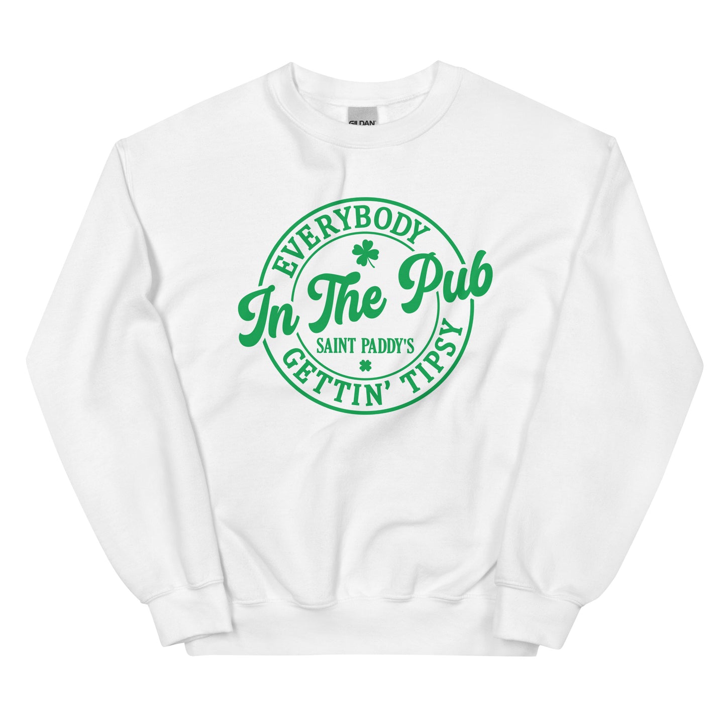 Everybody Gettin' Tipsy in the Pub on St. Paddy's Day Pullover Crewneck Sweatshirt