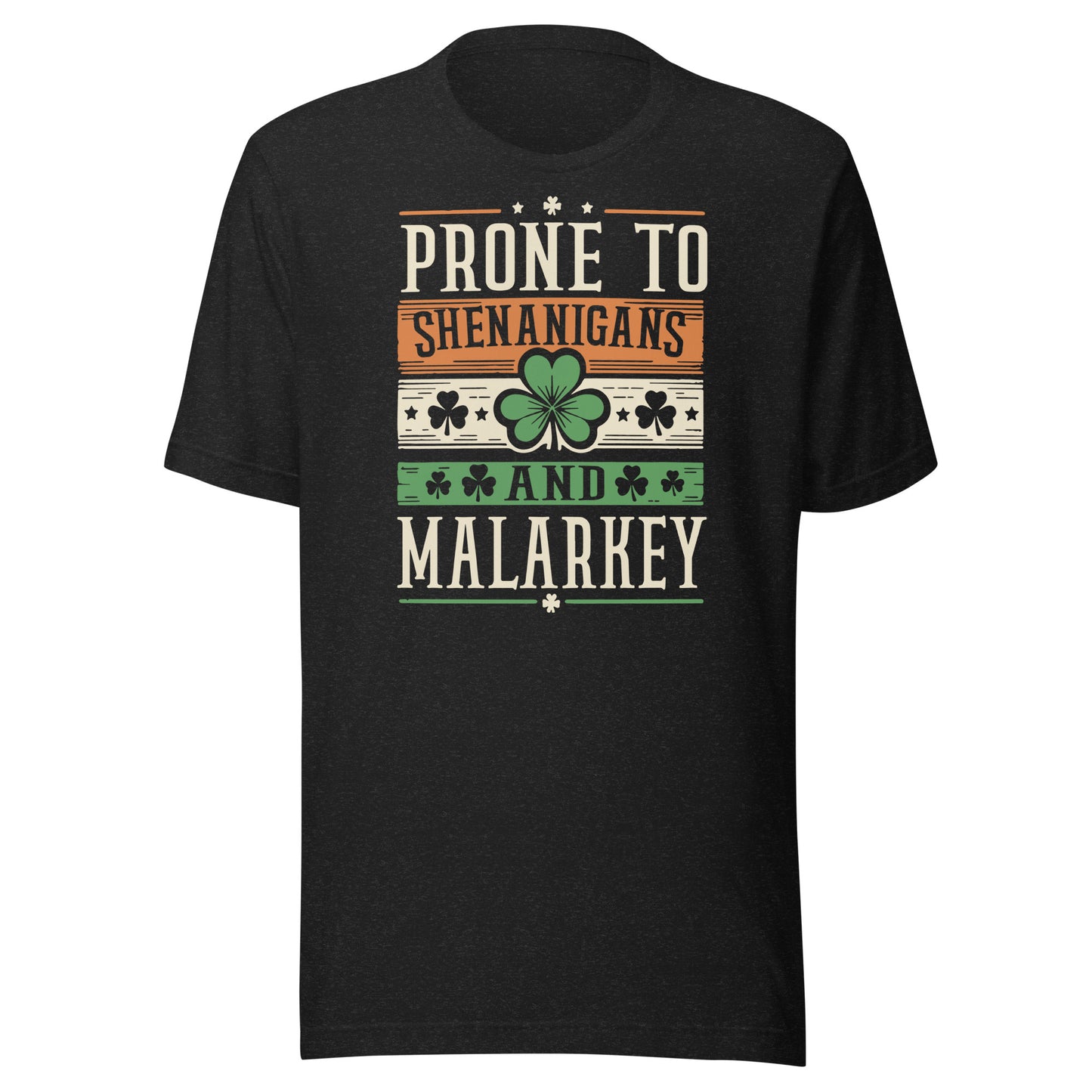 Prone to Shenanigans and Malarkey Unisex St Patrick's Day TShirt