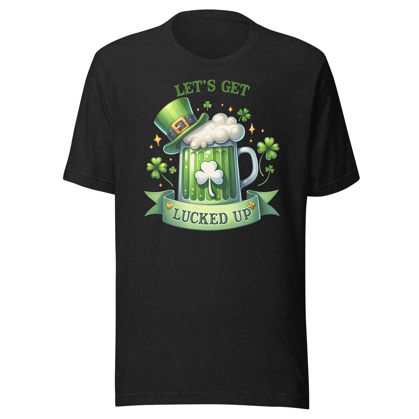 Let's Get Lucked Up St Patrick's Day TShirt
