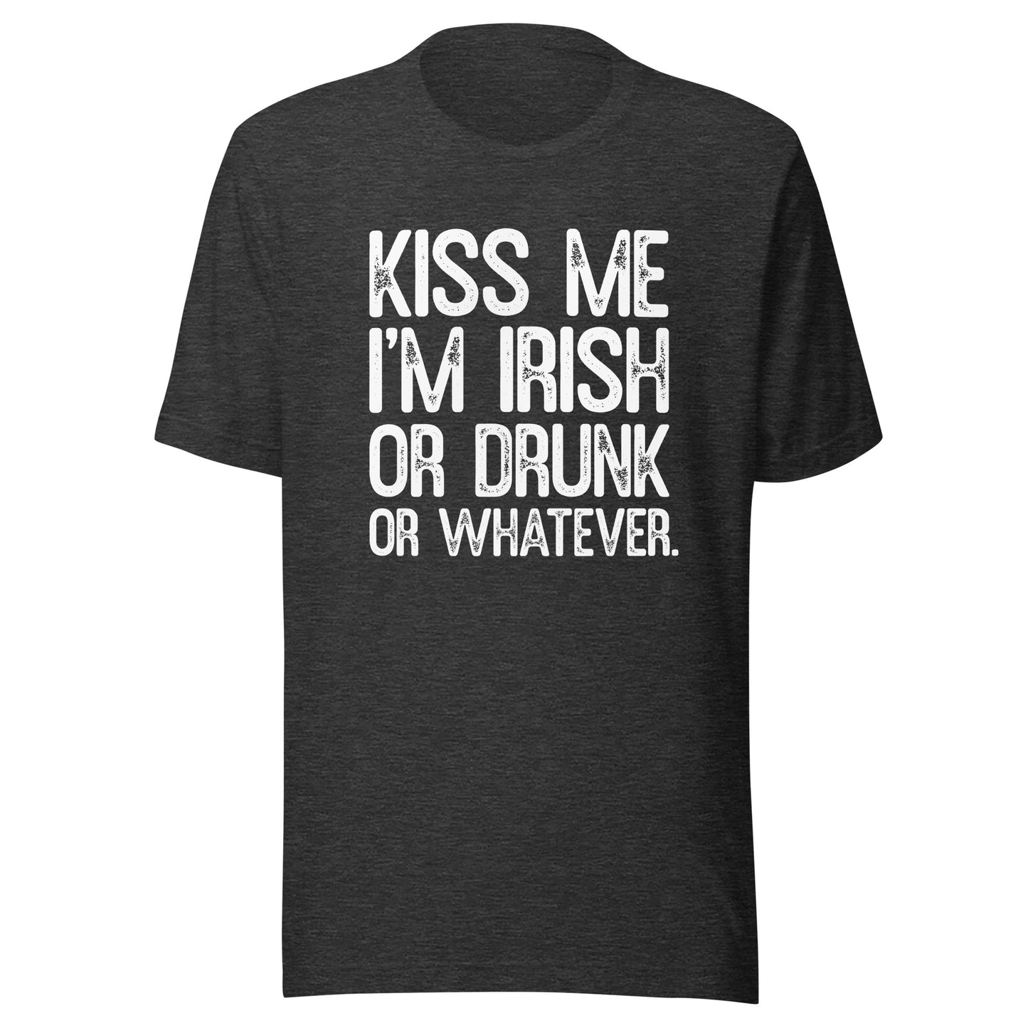 Kiss Me Im Irish or Drunk or Whatever St Paddys Day Tshirt