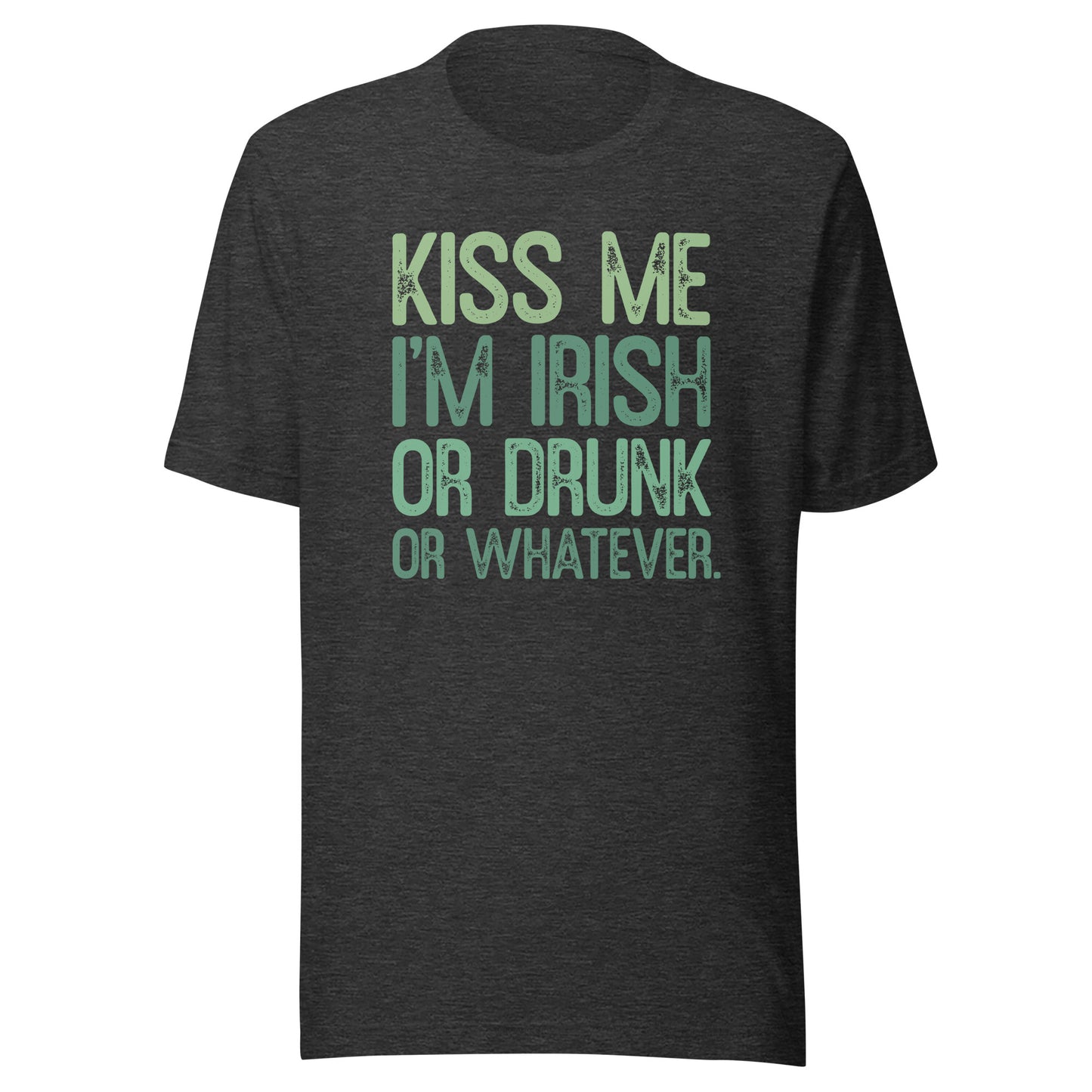 Kiss Me Im Irish or Drunk or Whatever St Patricks Day Tshirt