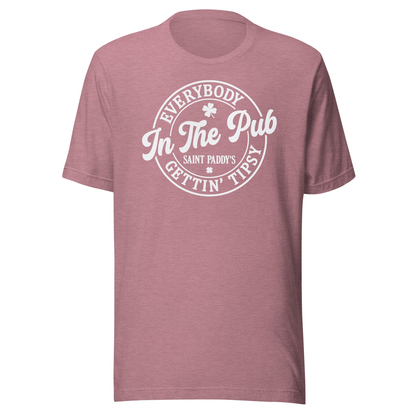 Everybody Getting Tipsy in the Pub on St. Paddy's Day t-shirt