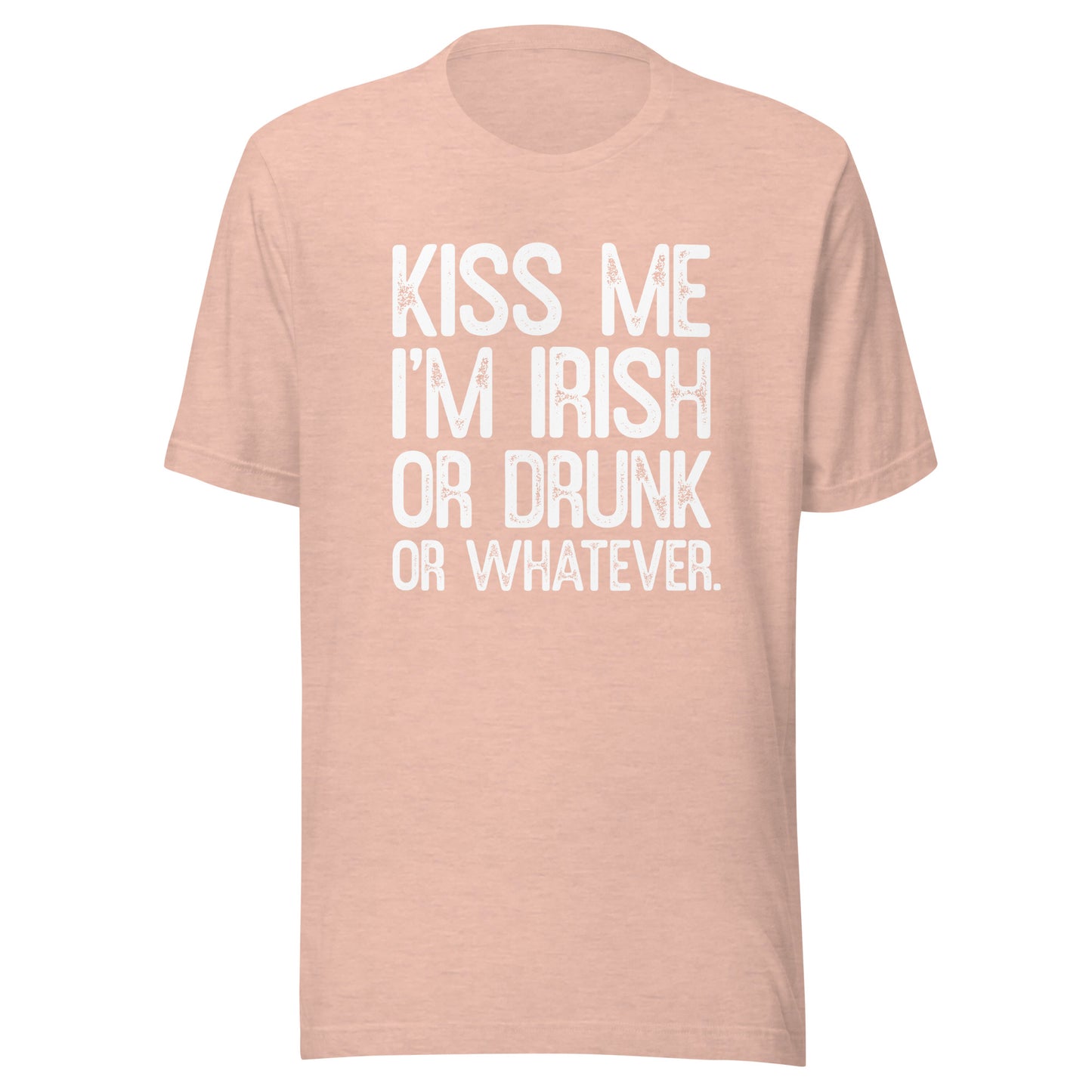 Kiss Me Im Irish or Drunk or Whatever St Paddys Day Tshirt