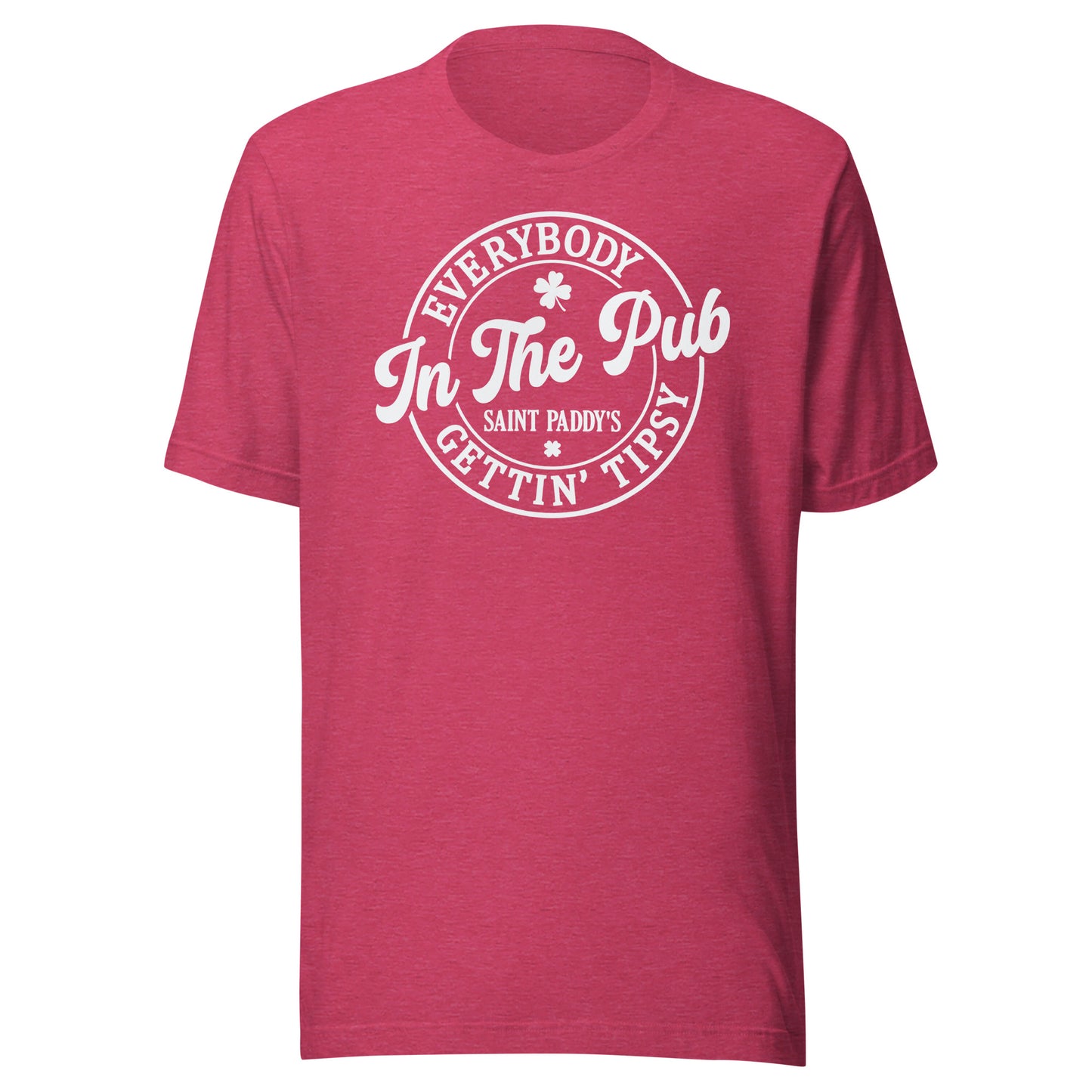 Everybody Getting Tipsy in the Pub on St. Paddy's Day t-shirt