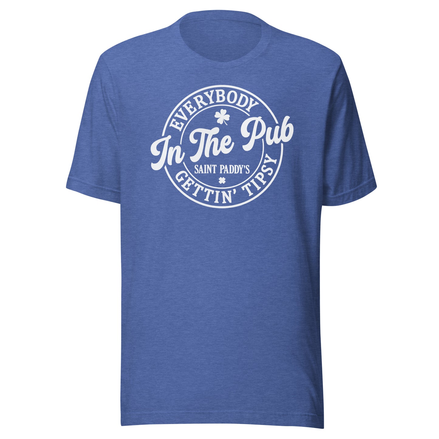 Everybody Getting Tipsy in the Pub on St. Paddy's Day t-shirt