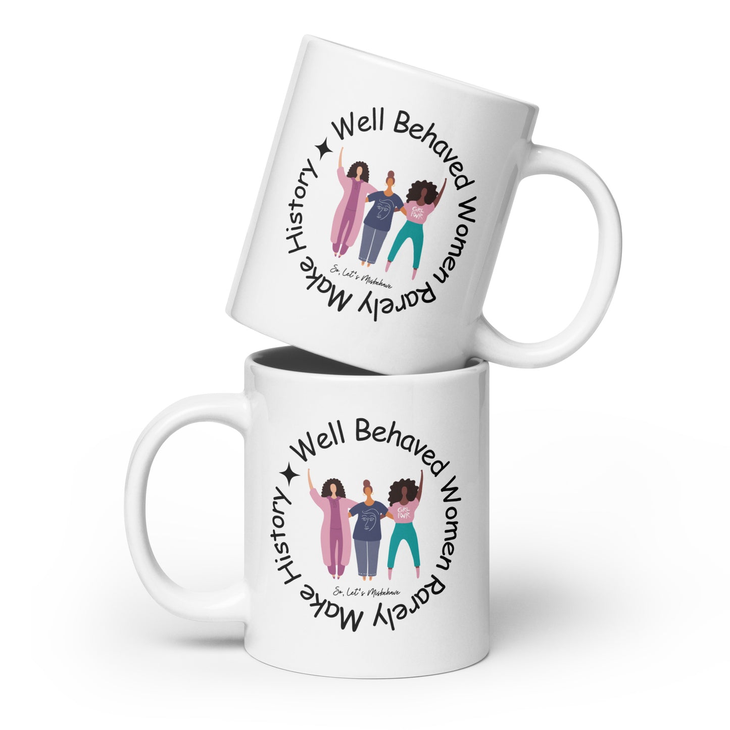 Misbehave and Make History Coffee Mug
