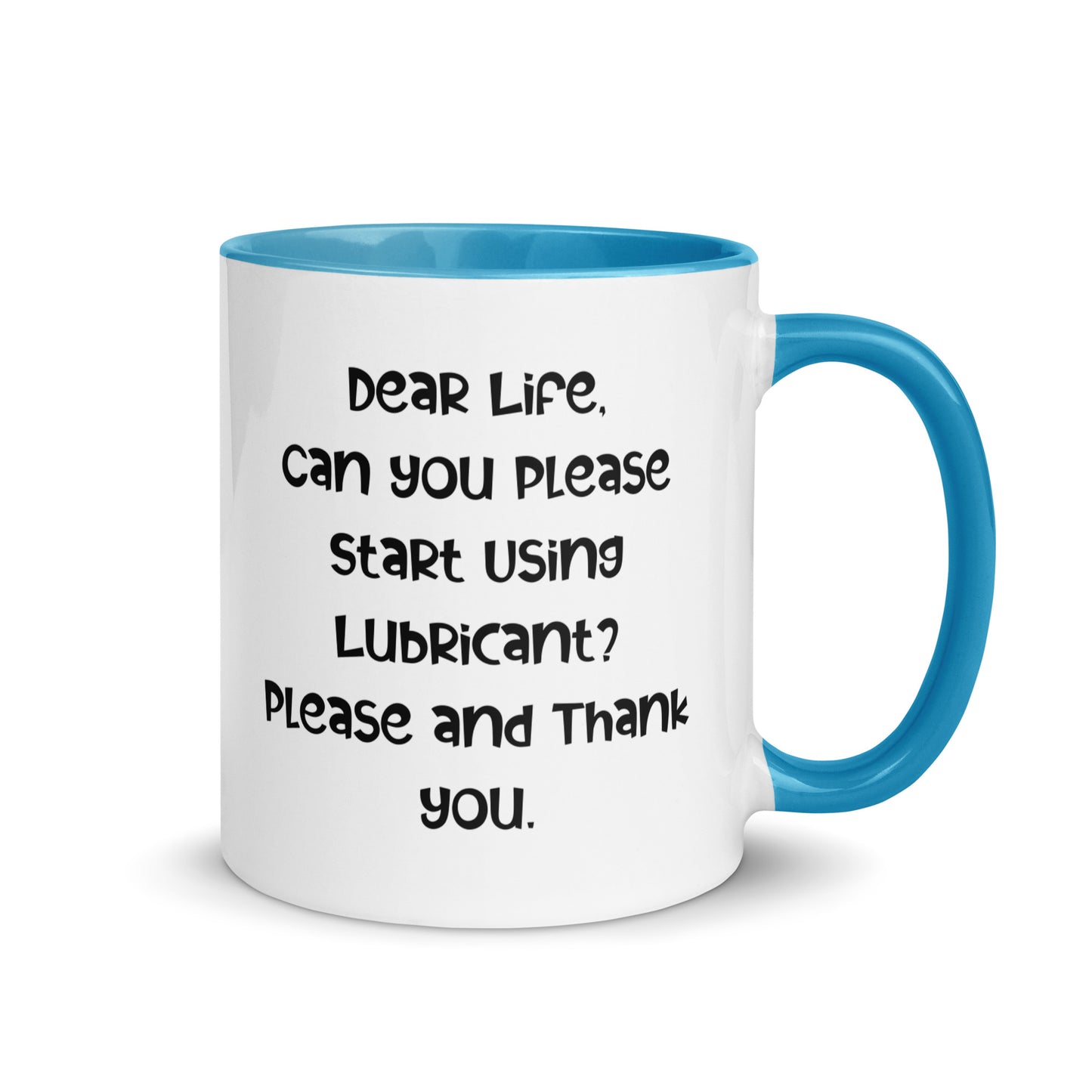 Life Please Use Lubircant Coffee Mug