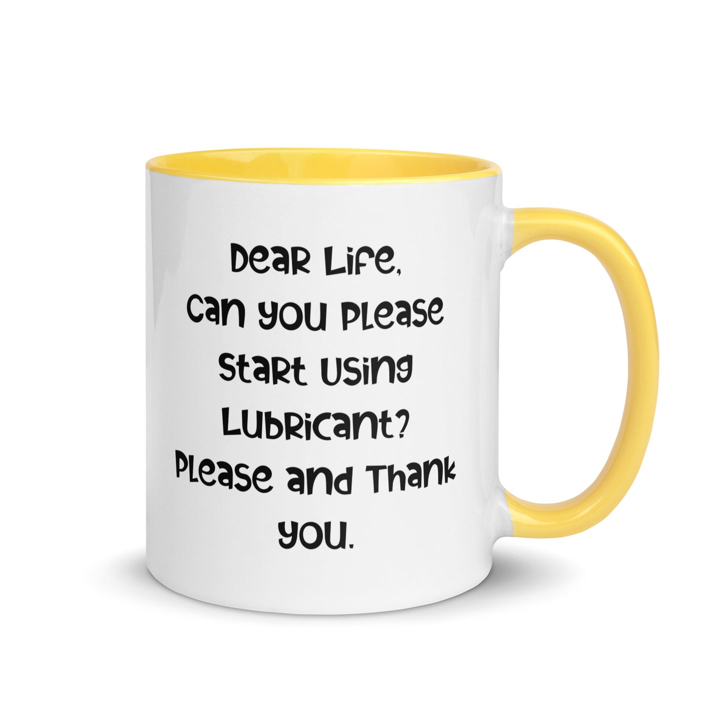 Life Please Use Lubircant Coffee Mug