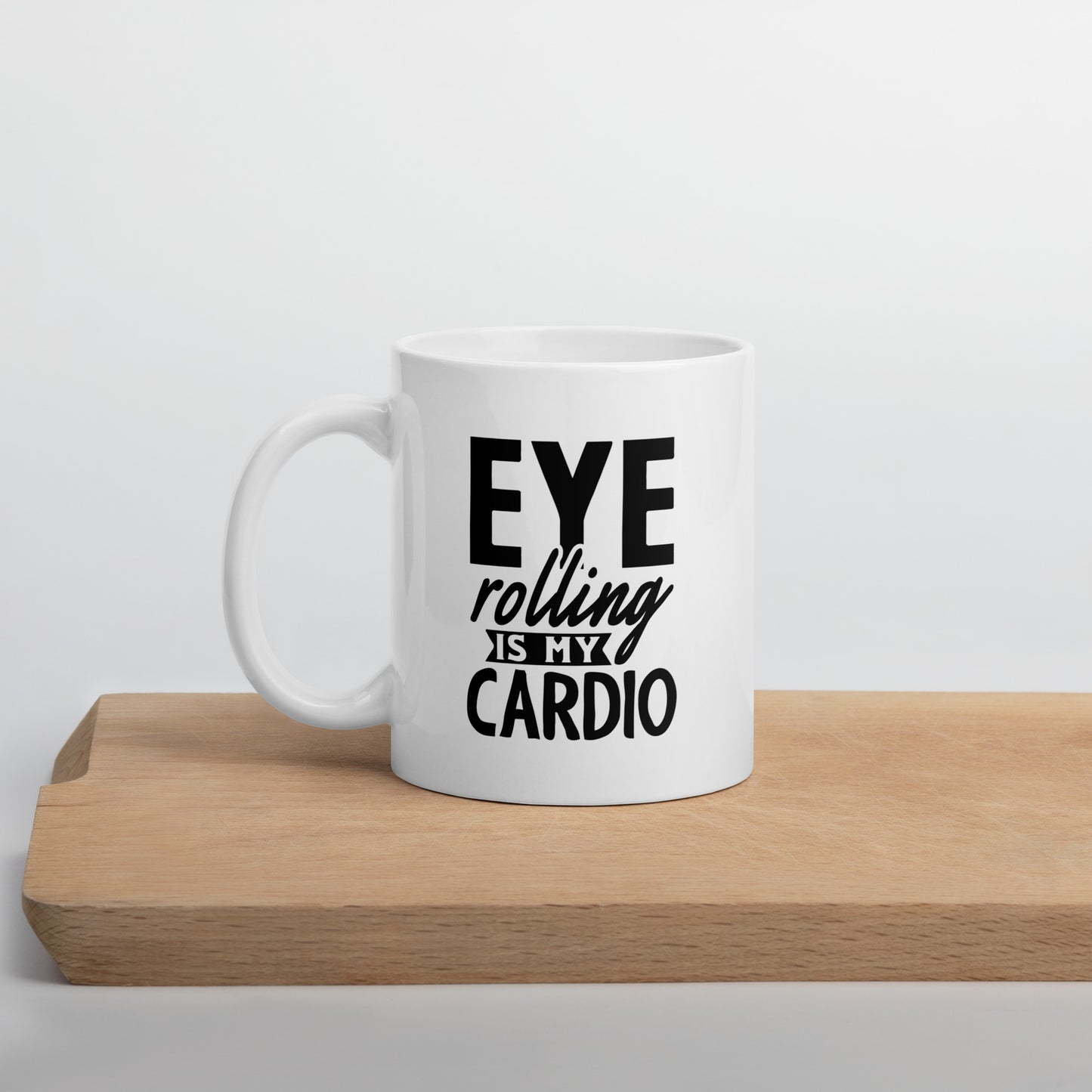 Eye-Rolling Is My Cardio Coffee Mug