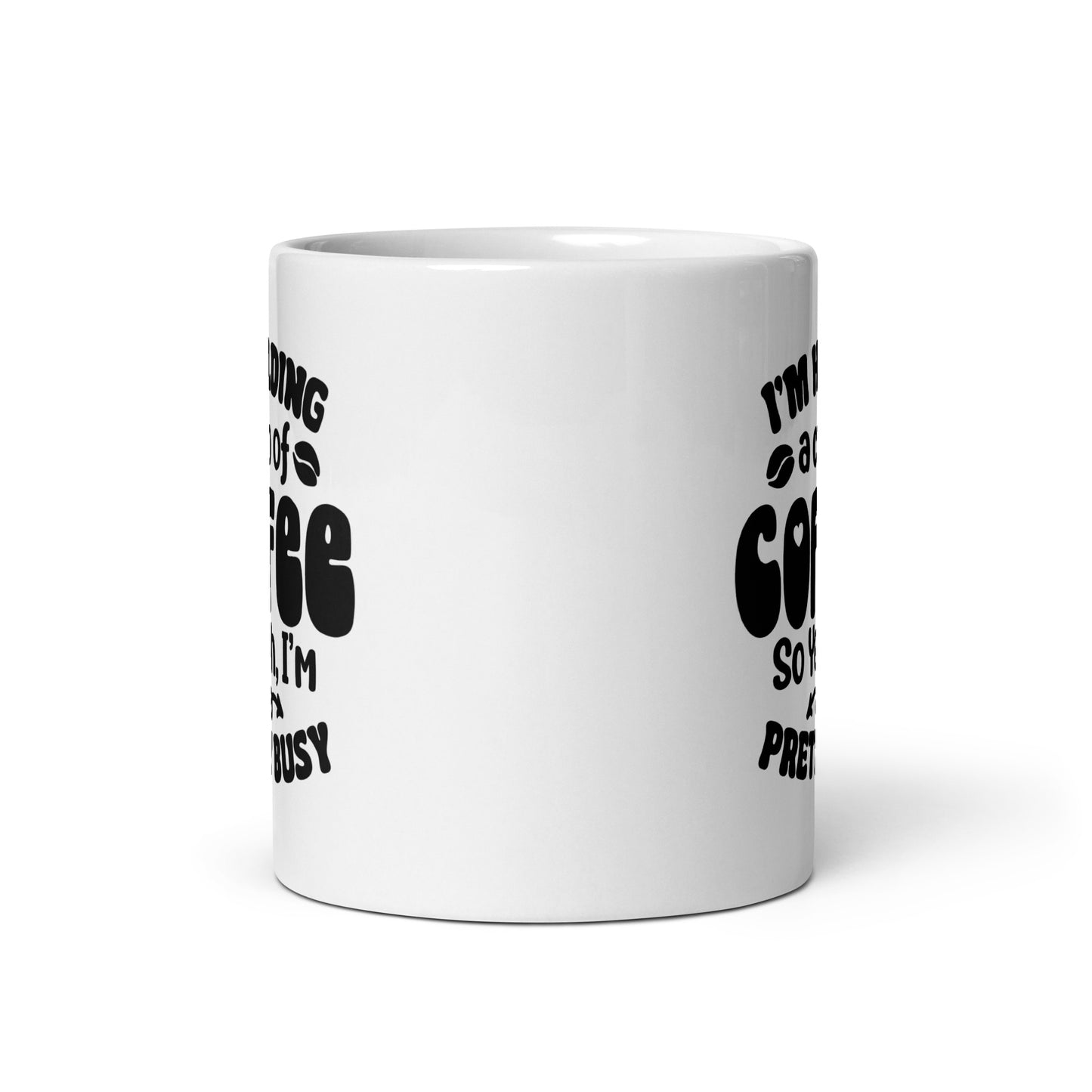 I'm Pretty Busy Coffee Mug