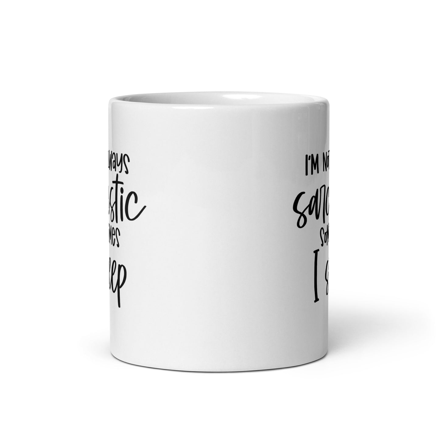 I'm Not Always Sarcastic Coffee Mug