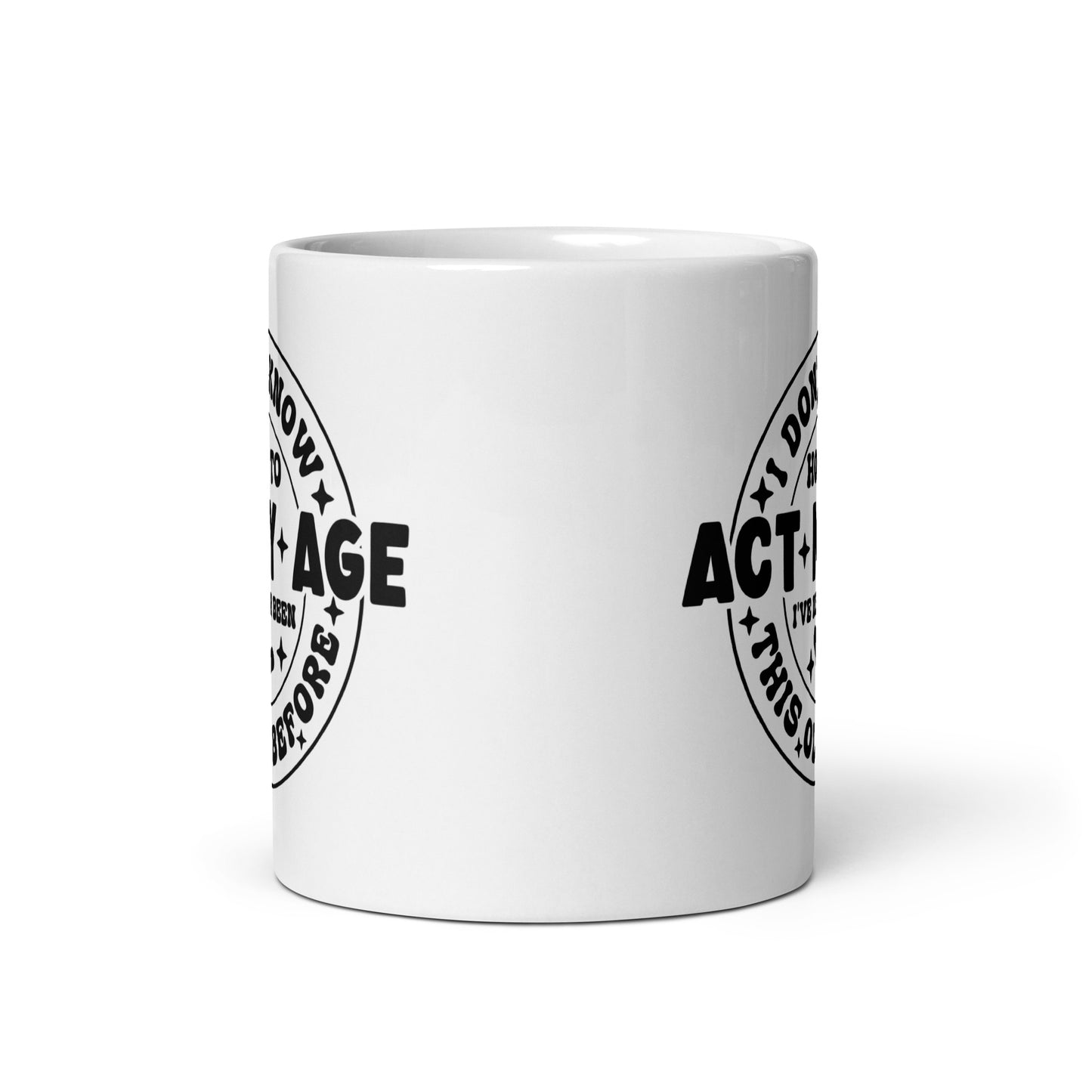 Not Acting My Age Coffee Mug