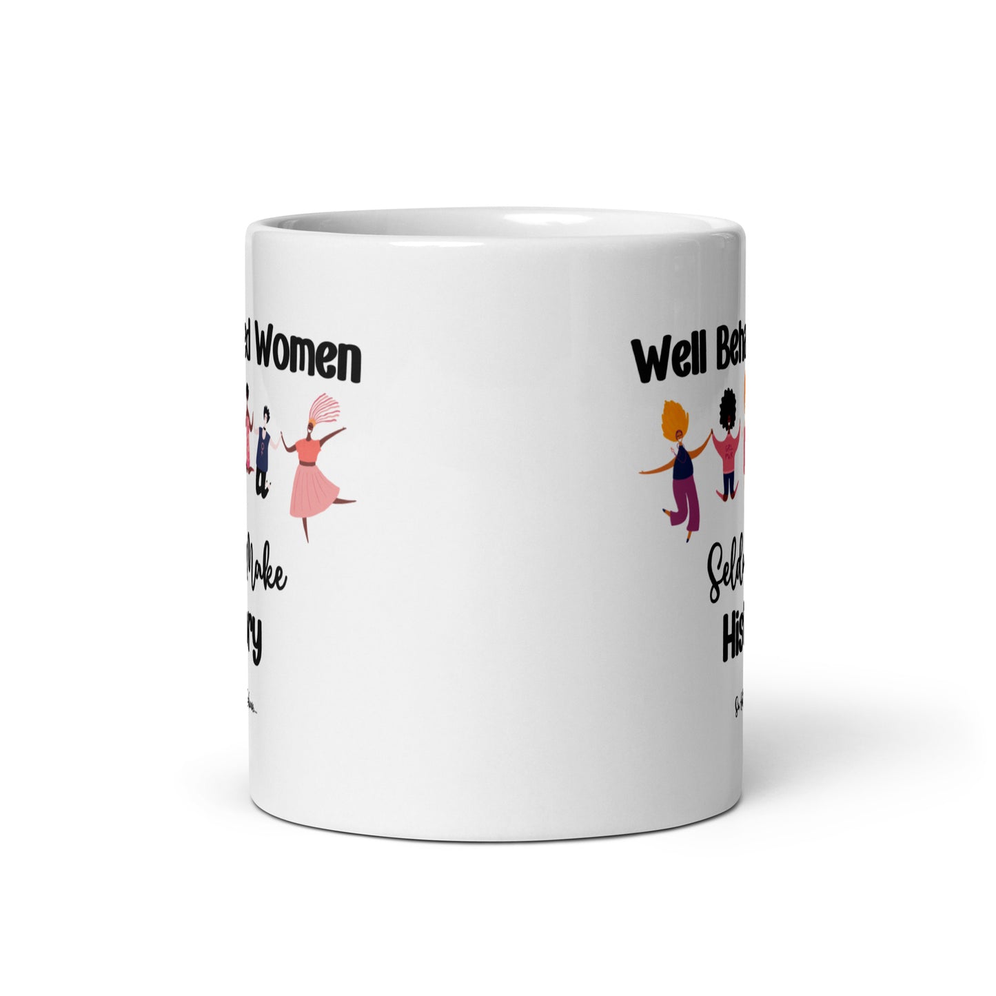 Well Behaved Women Can Misbehave Coffee Mug