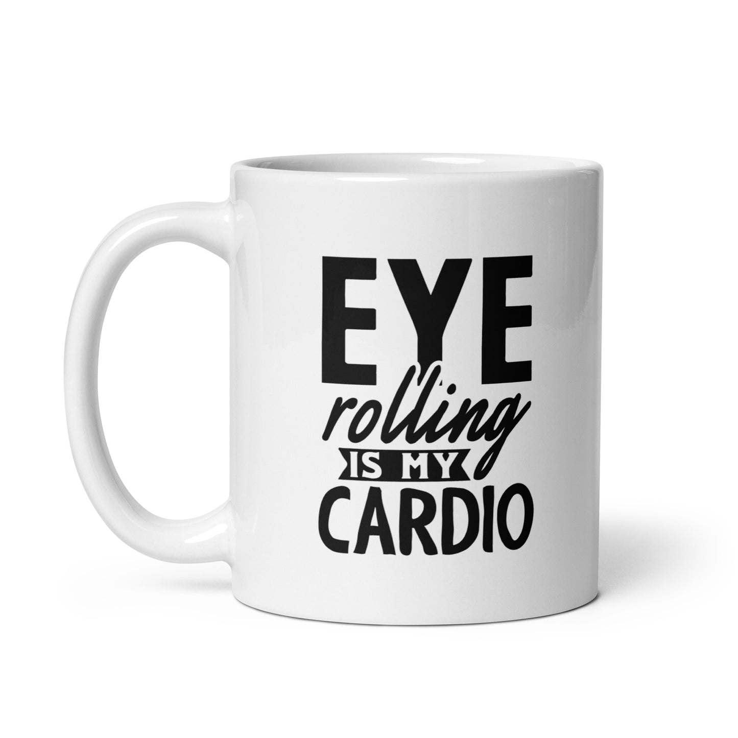 Eye-Rolling Is My Cardio Coffee Mug